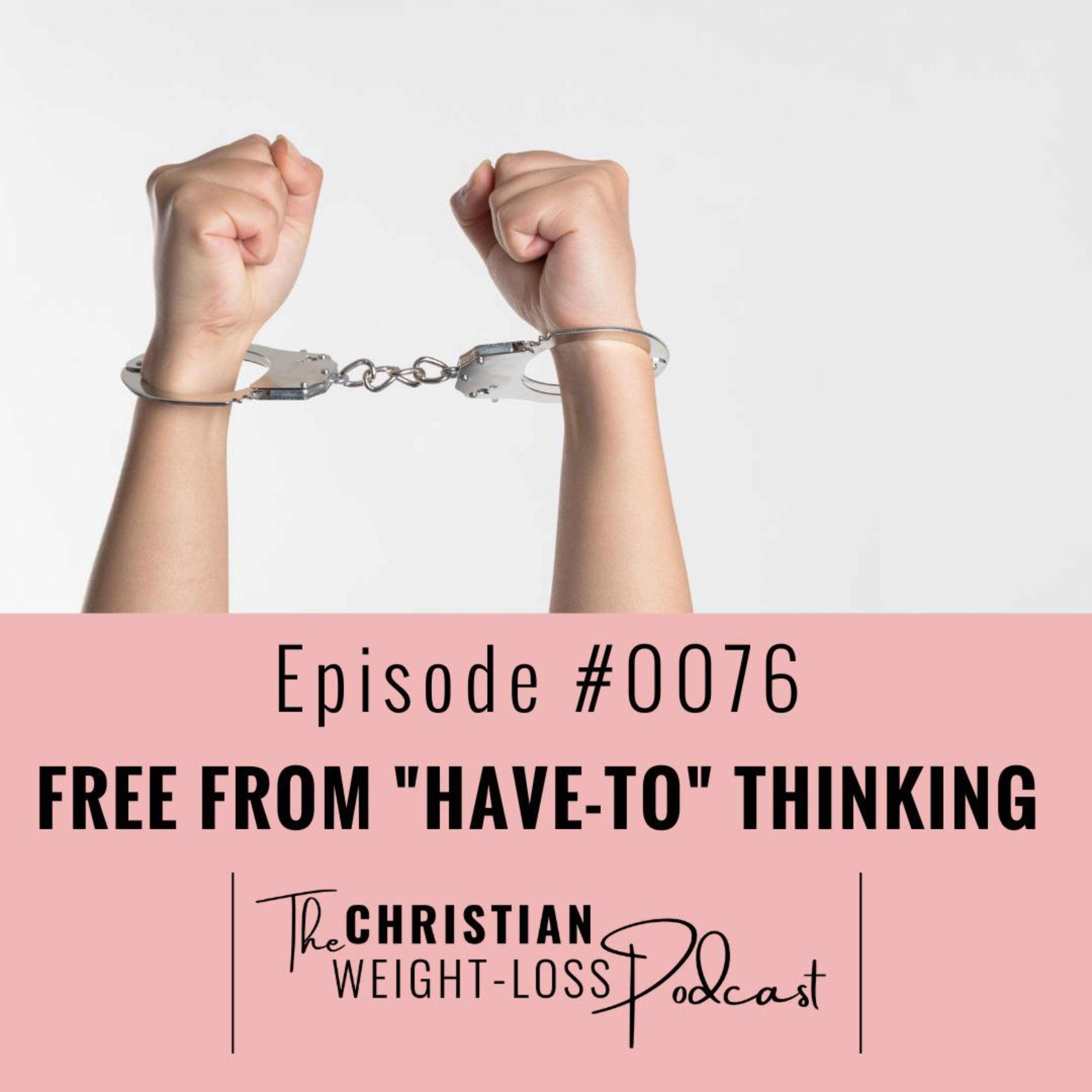 #76 - Have-to Thinking