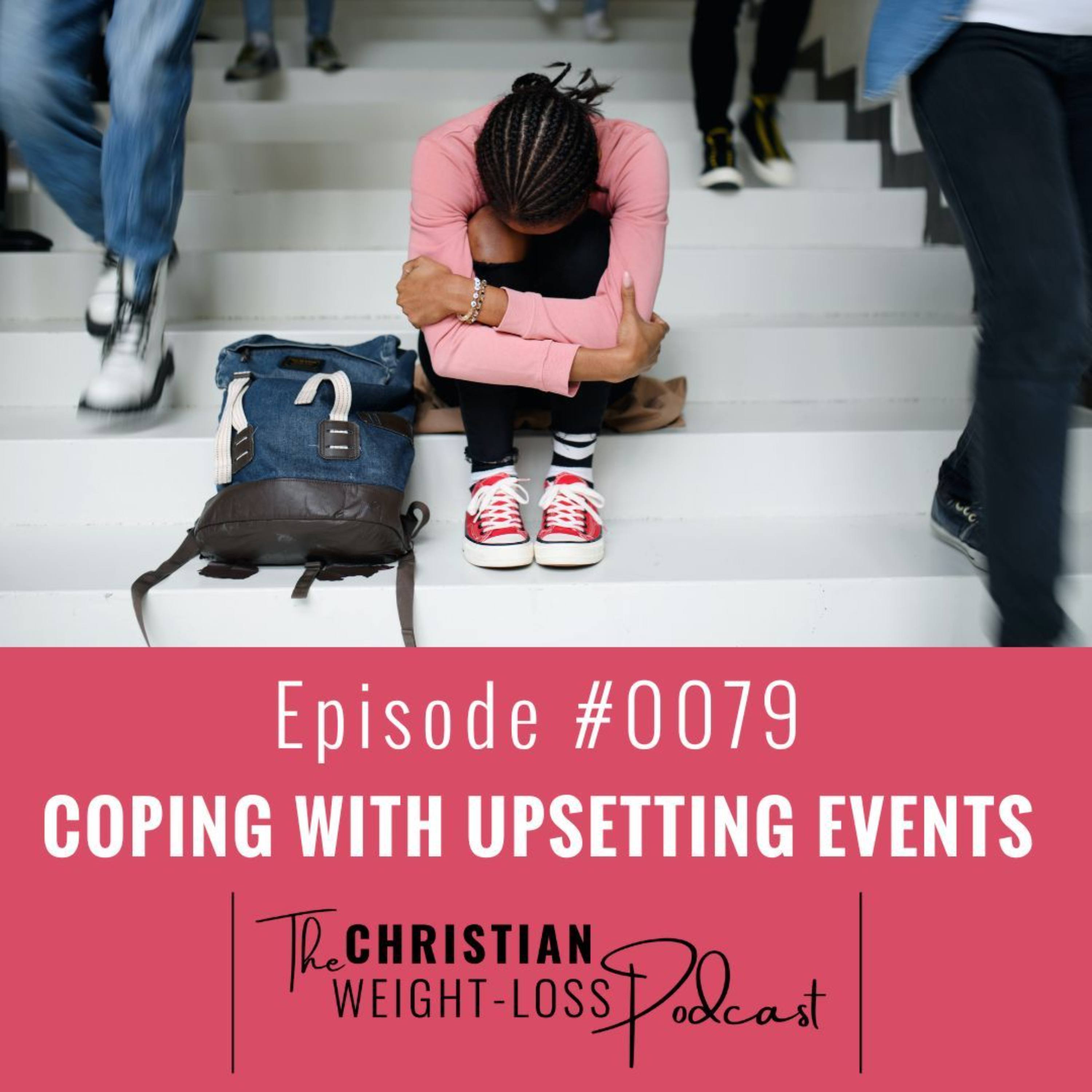 #79 - Coping With Upsetting Events