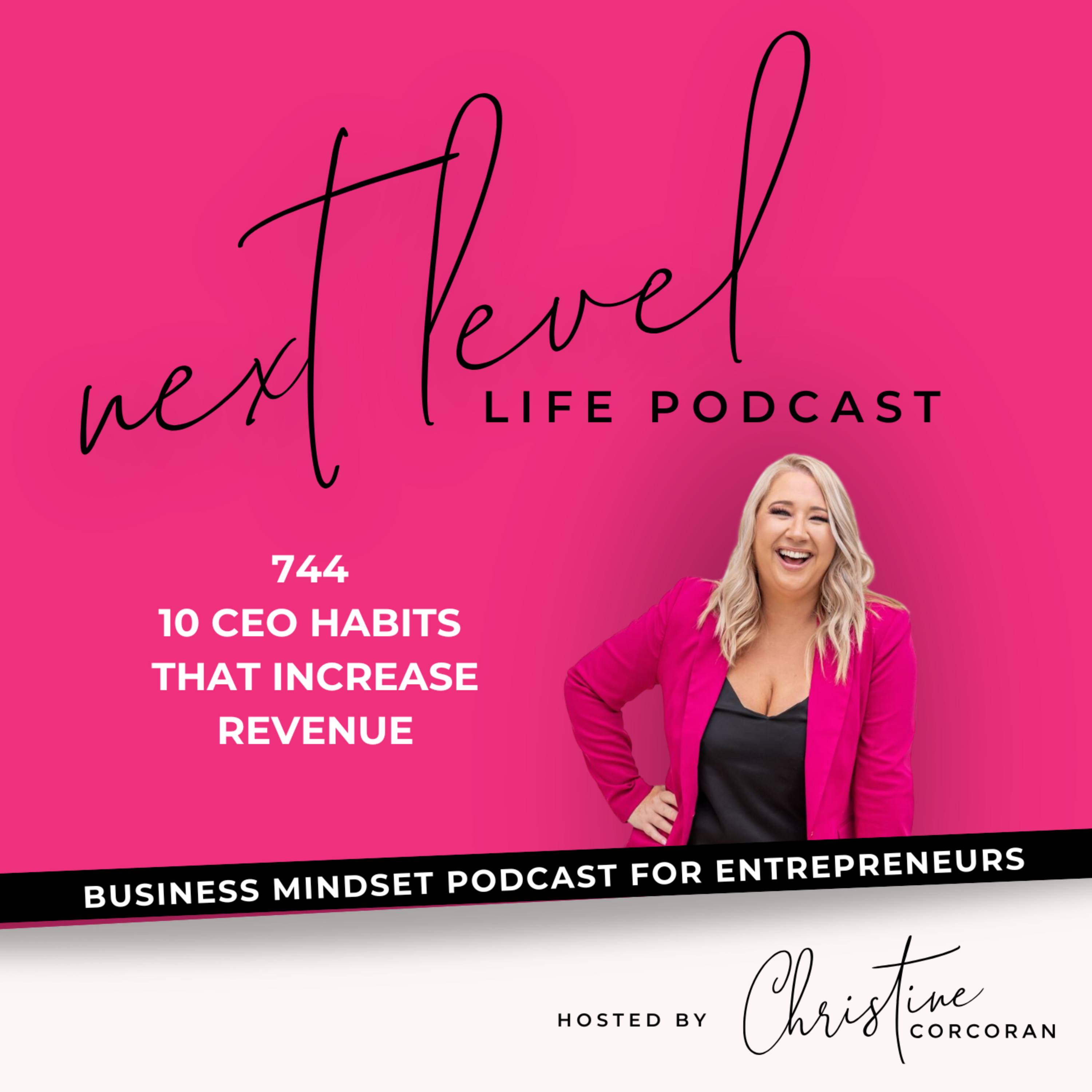 744 - 10 CEO Habits That Increase Revenue