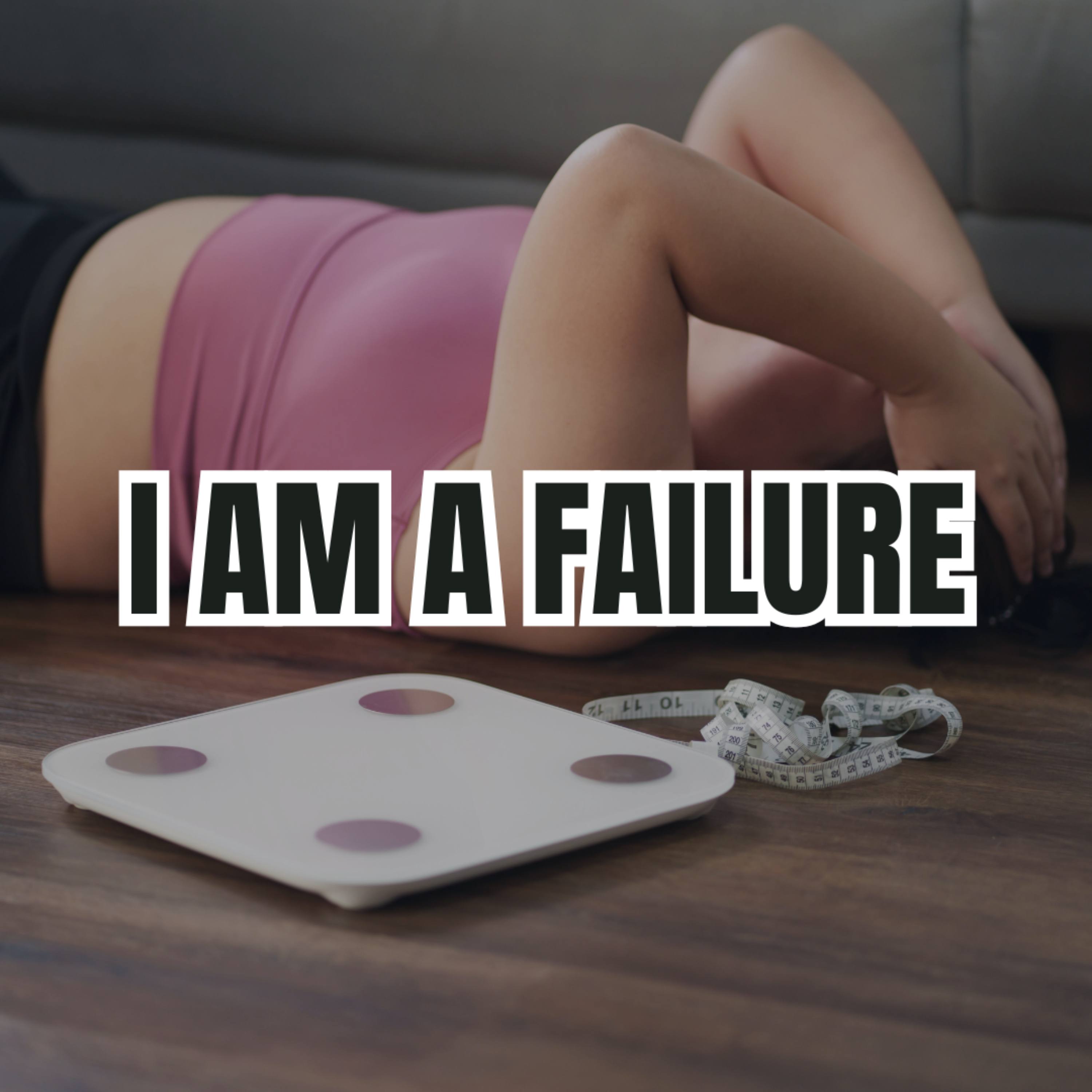 I Feel Like a Failure