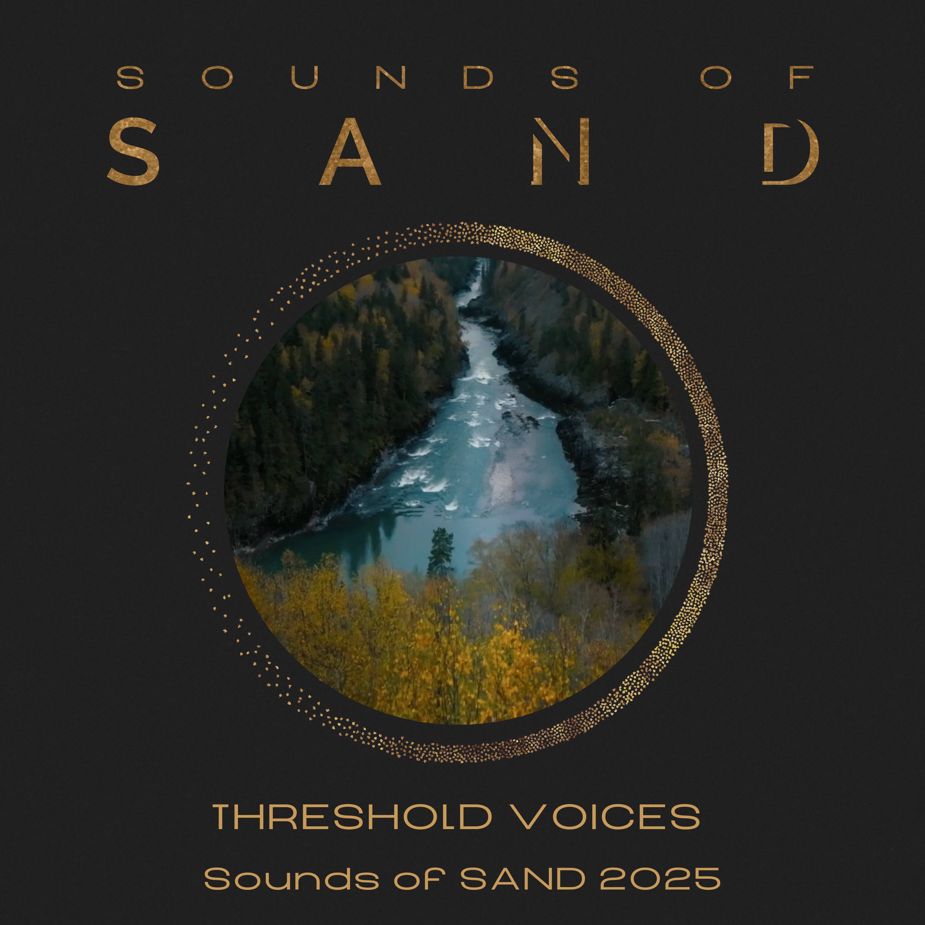 Threshold Voices: Sounds of SAND 2025