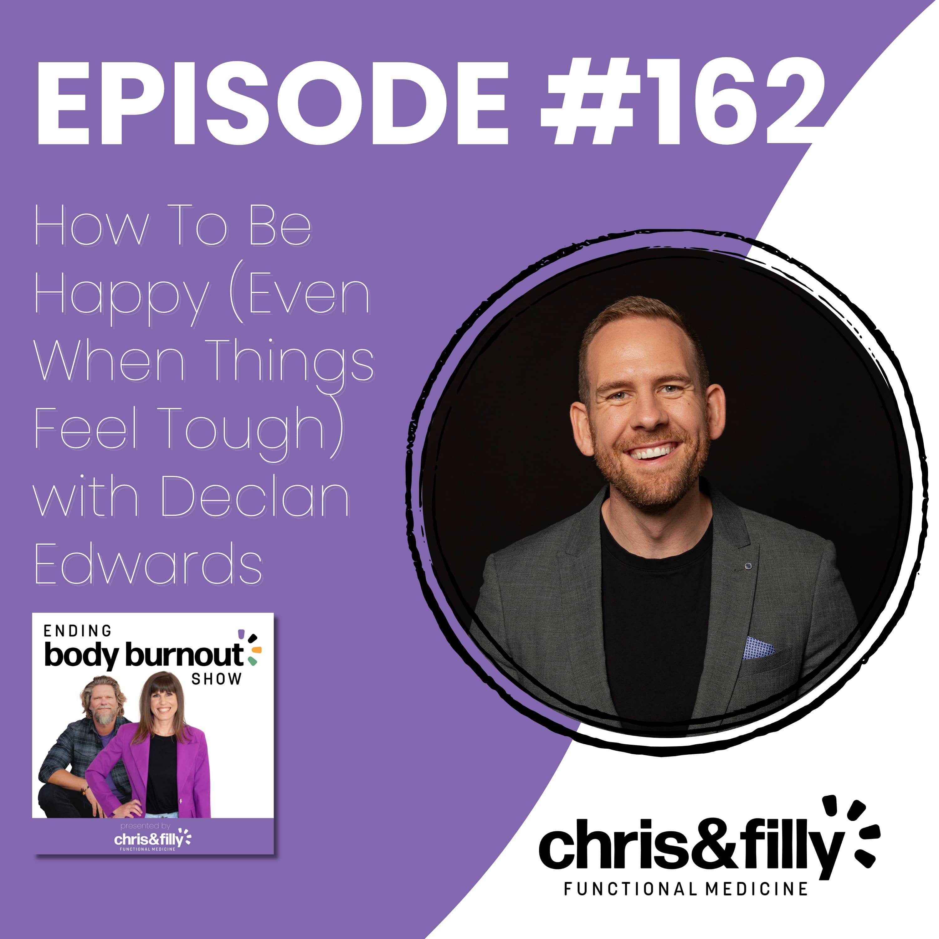 162. How To Be Happy (Even When Things Feel Tough) with Declan Edwards episode artwork