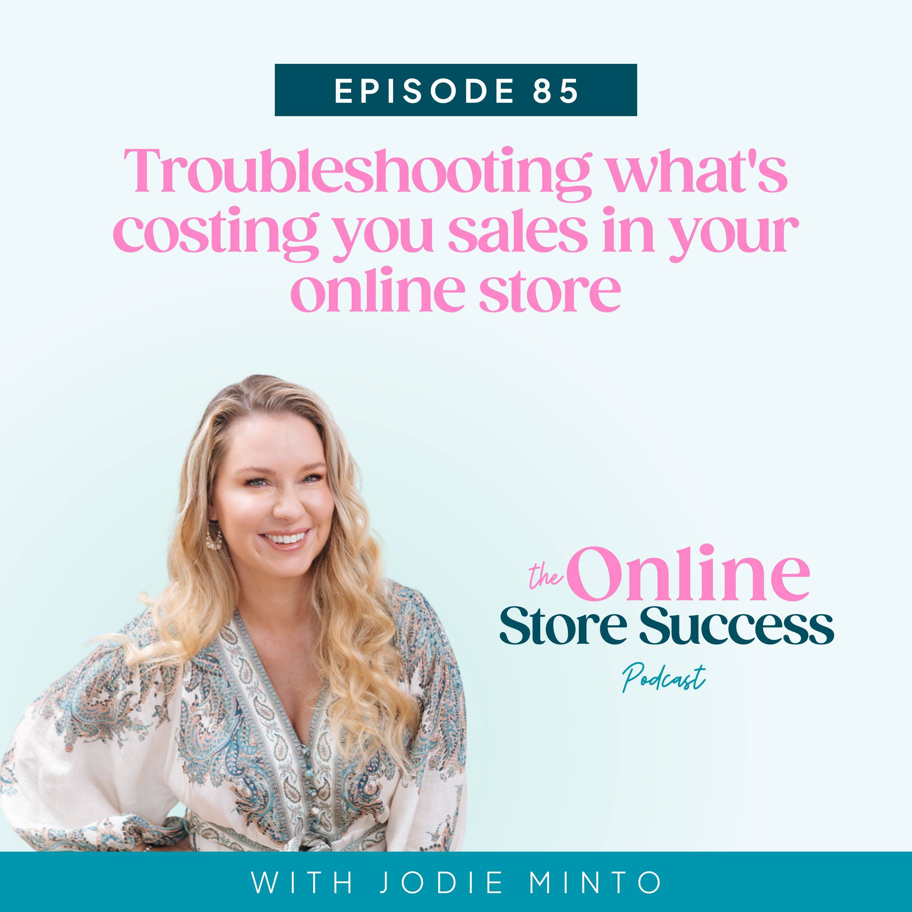 85. Troubleshooting what's costing you sales in your online store