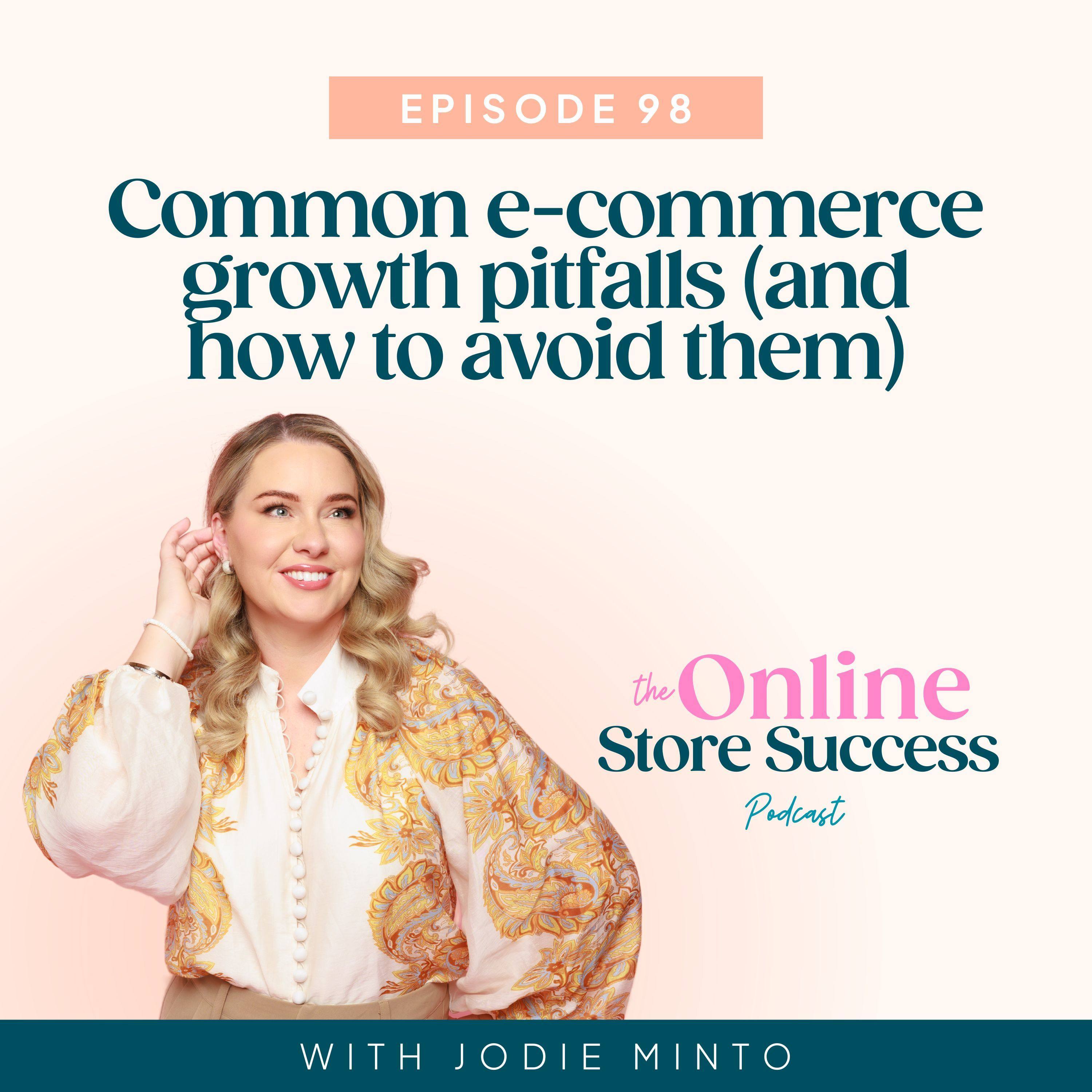 98. Common e-commerce growth pitfalls (and how to avoid them)