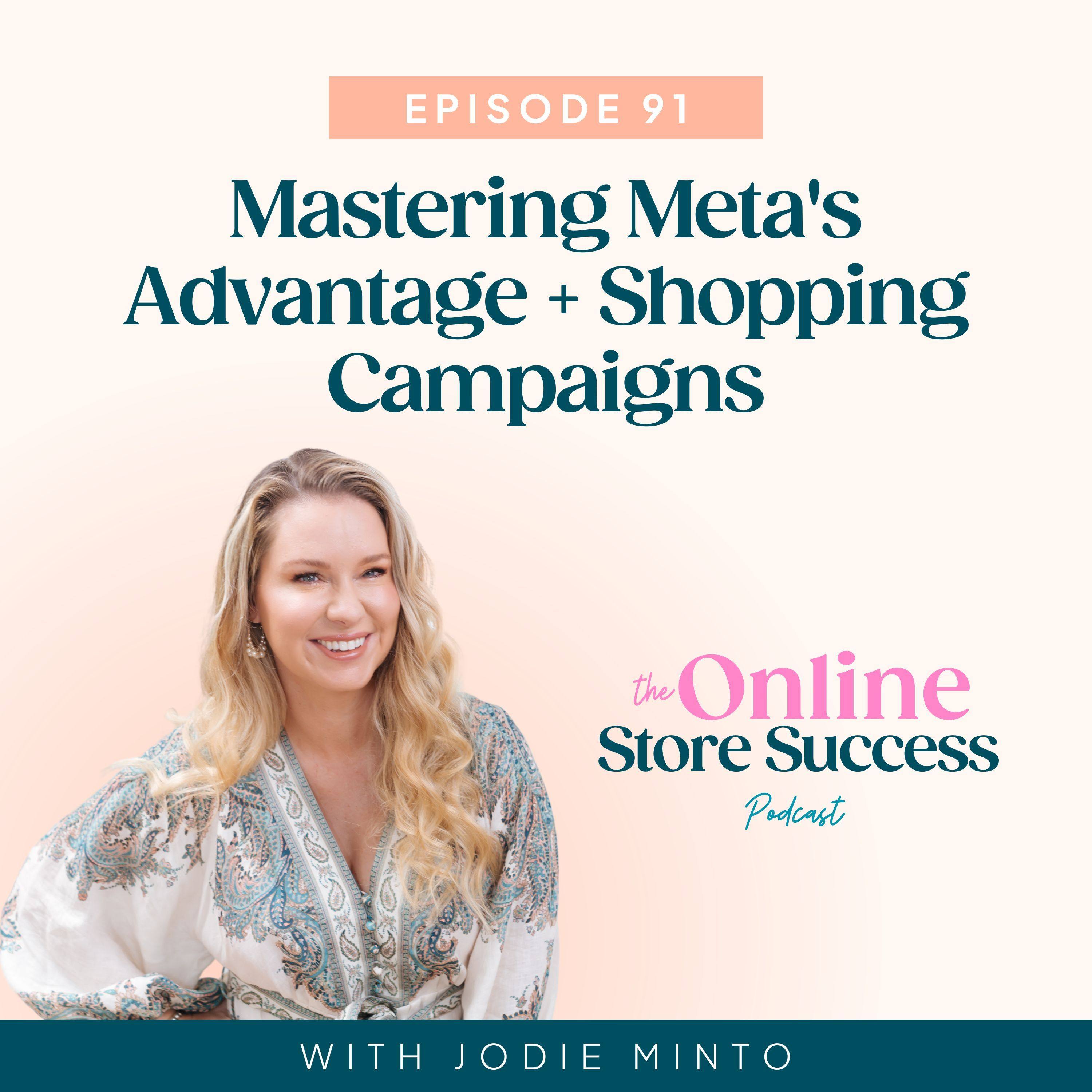 91. Mastering Meta's Advantage + Shopping Campaigns