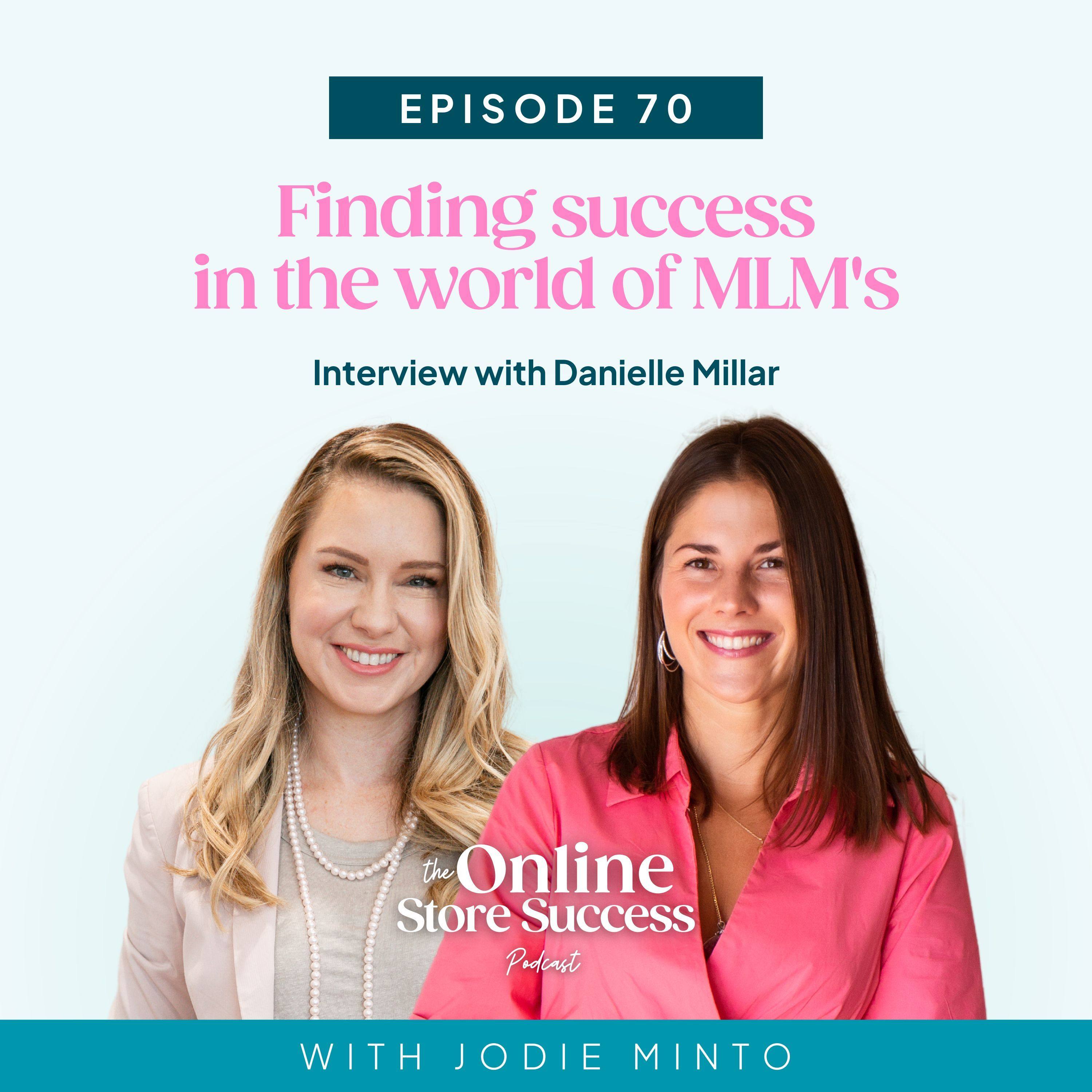 70. Finding success in the world of MLM's - with Danielle Millar episode artwork