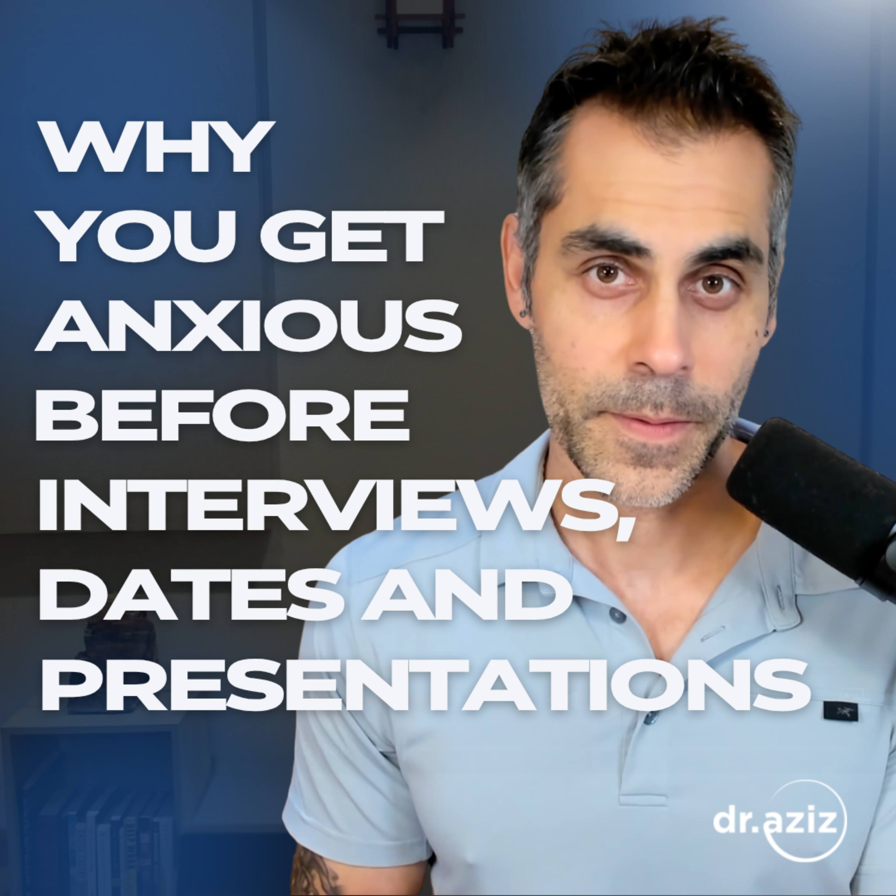 Why You Get Anxious Before Interviews, Dates, and Presentations (It's Not What You Think)