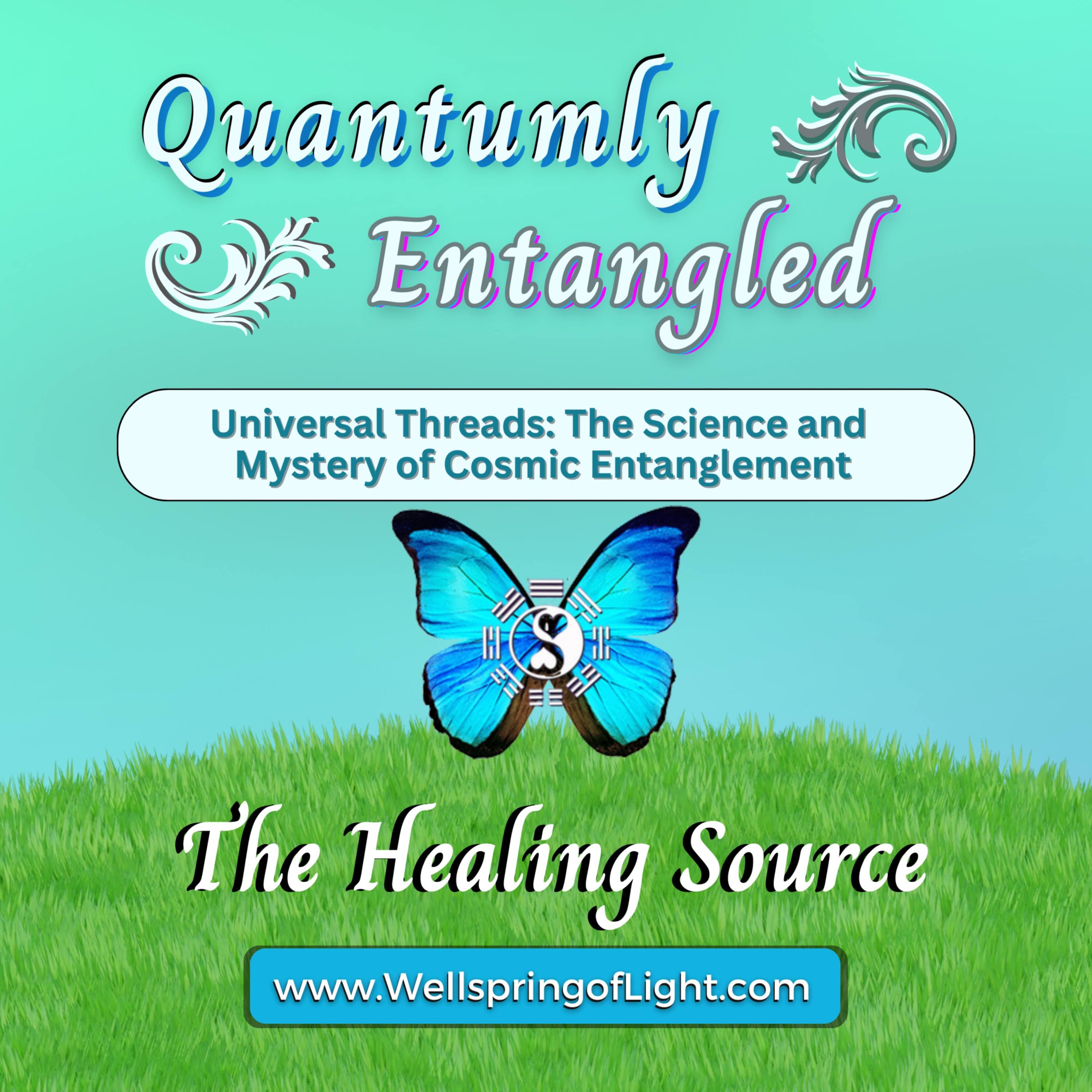 Play Universal Threads The Science and Mystery of Cosmic Entanglement