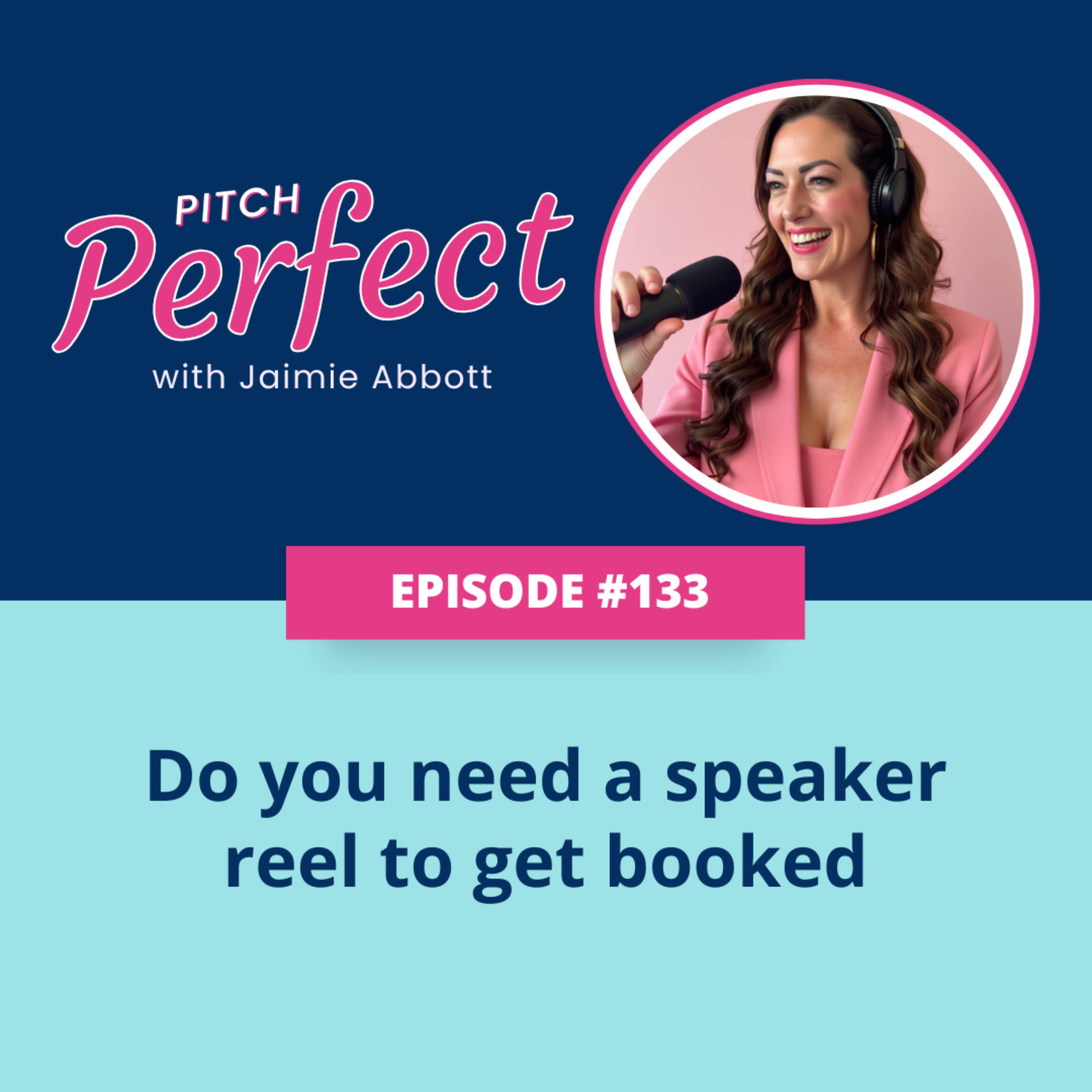 Episode 133 - Do you need a speaker reel to get booked?