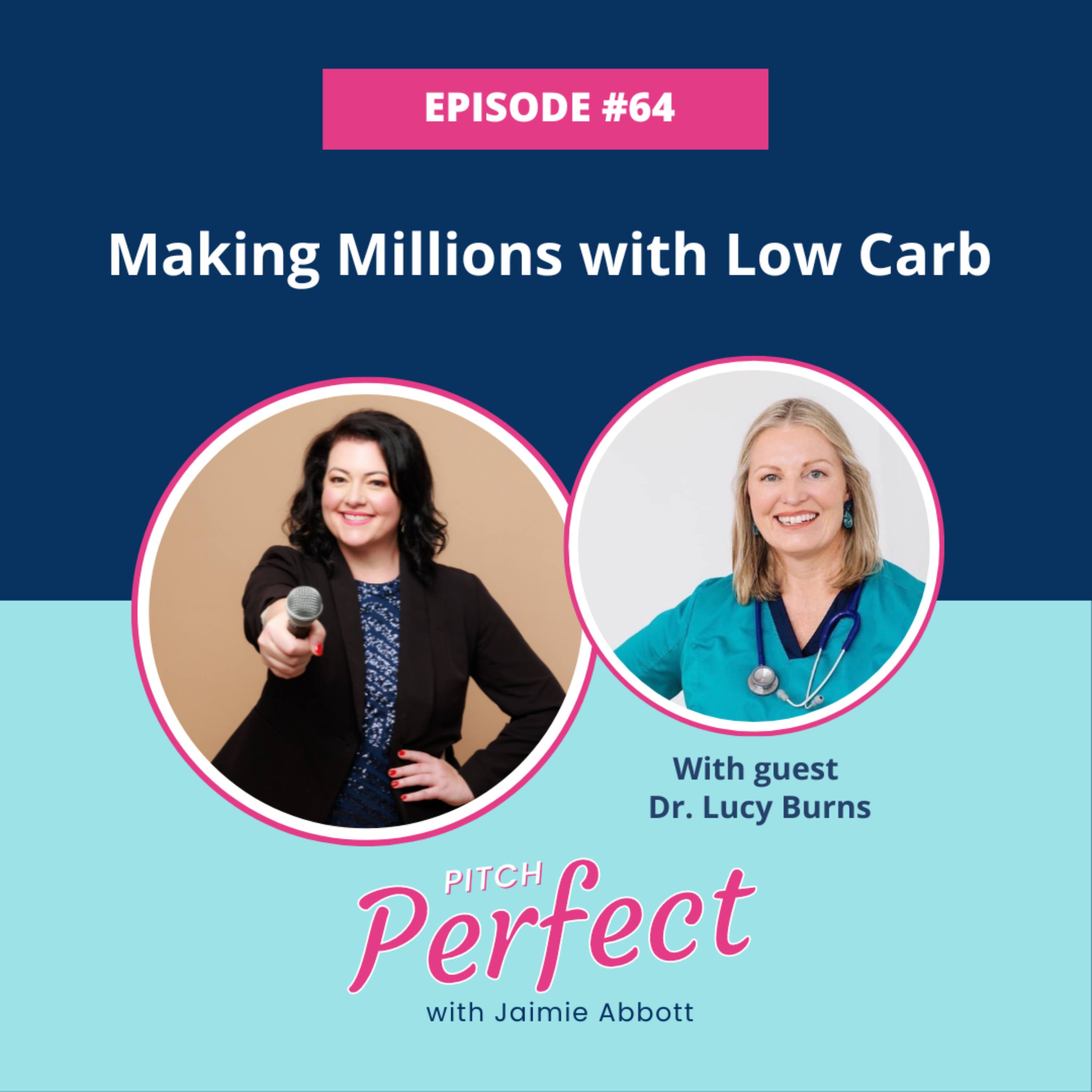 Episode 64 - Making Millions with Low Carb with Dr Lucy Burns