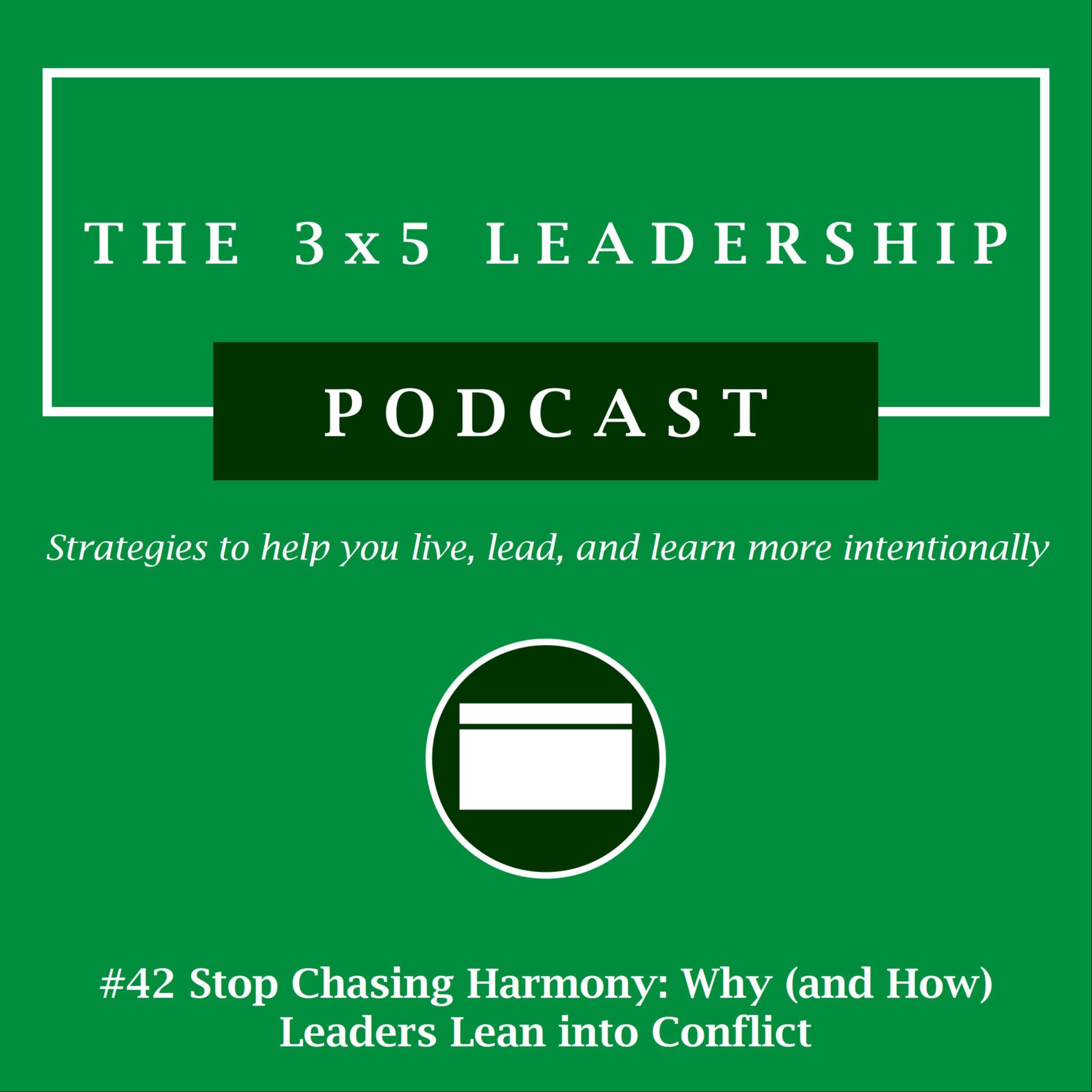 #42 Stop Chasing Harmony: Why (and How) Leaders Lean into Conflict