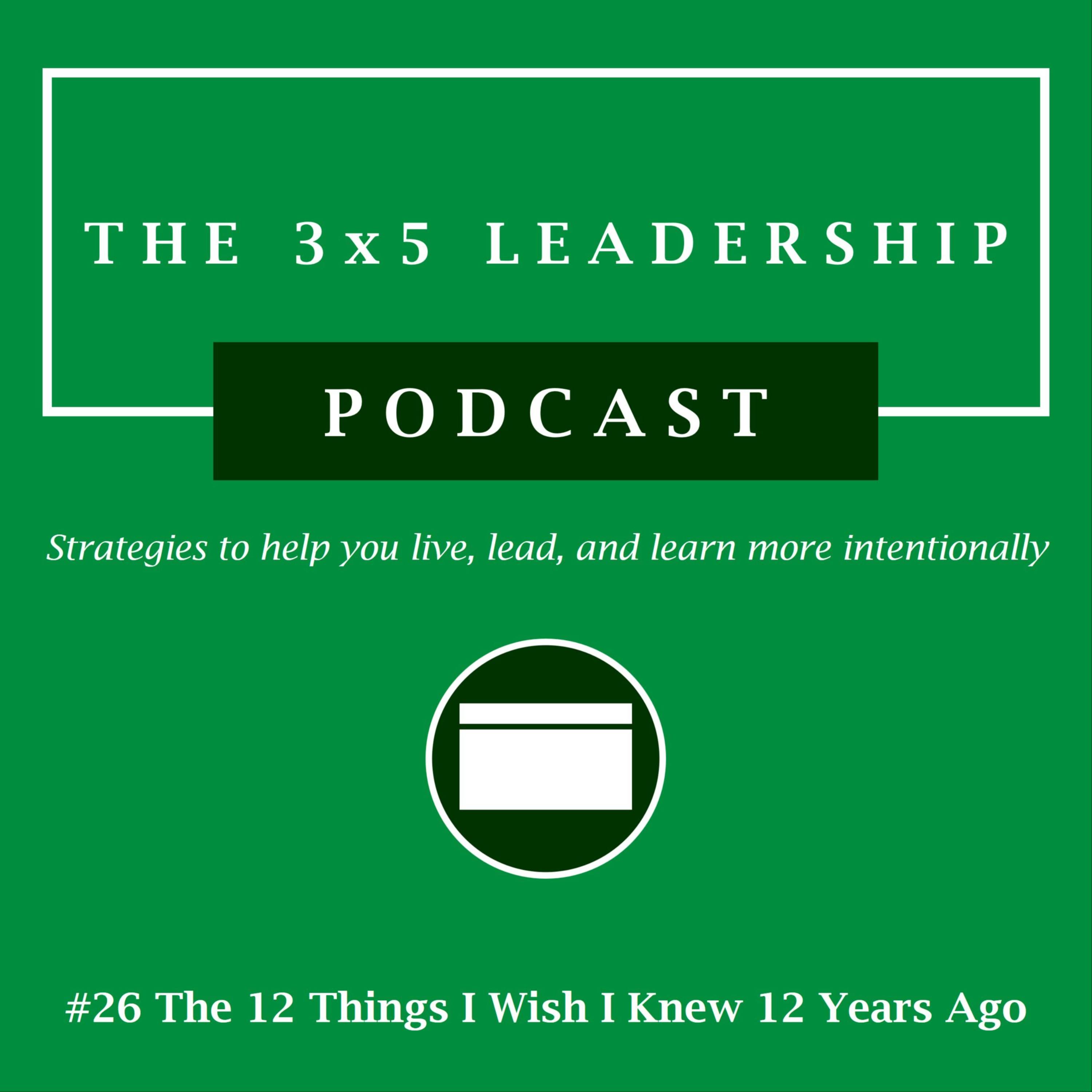 #26 The 12 Things I Wish I Knew 12 Years Ago