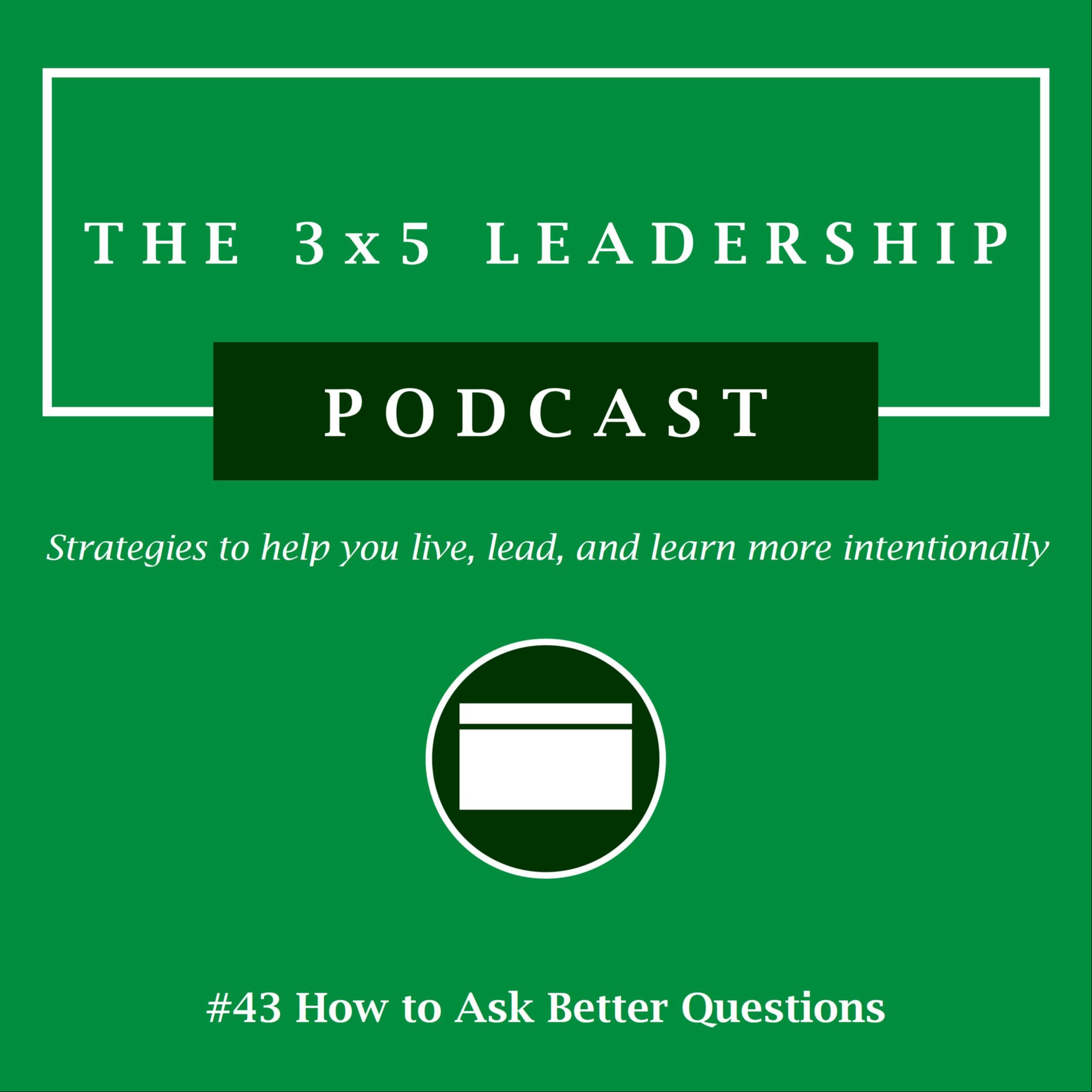 #43 How to Ask Better Questions