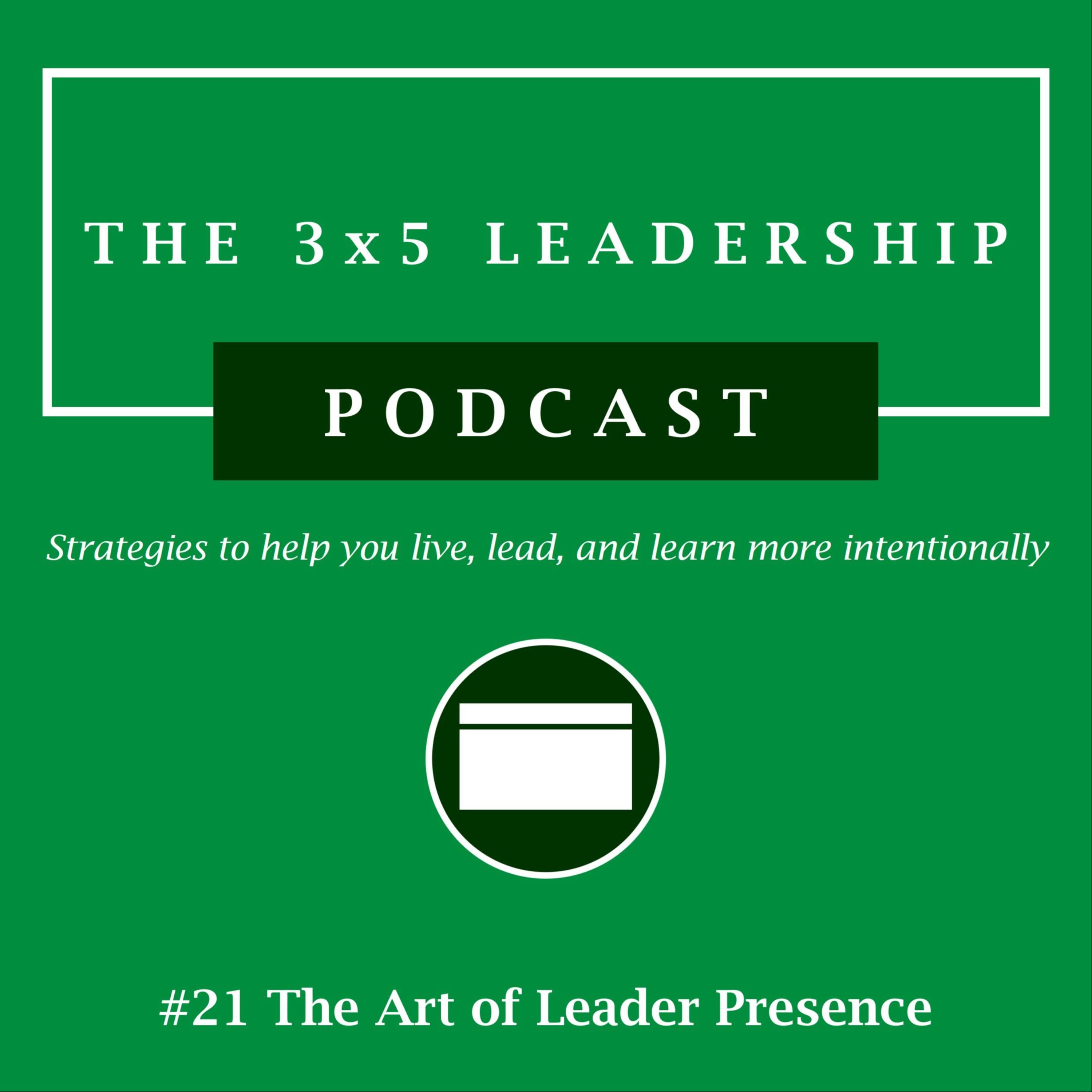 #21 The Art of Leader Presence