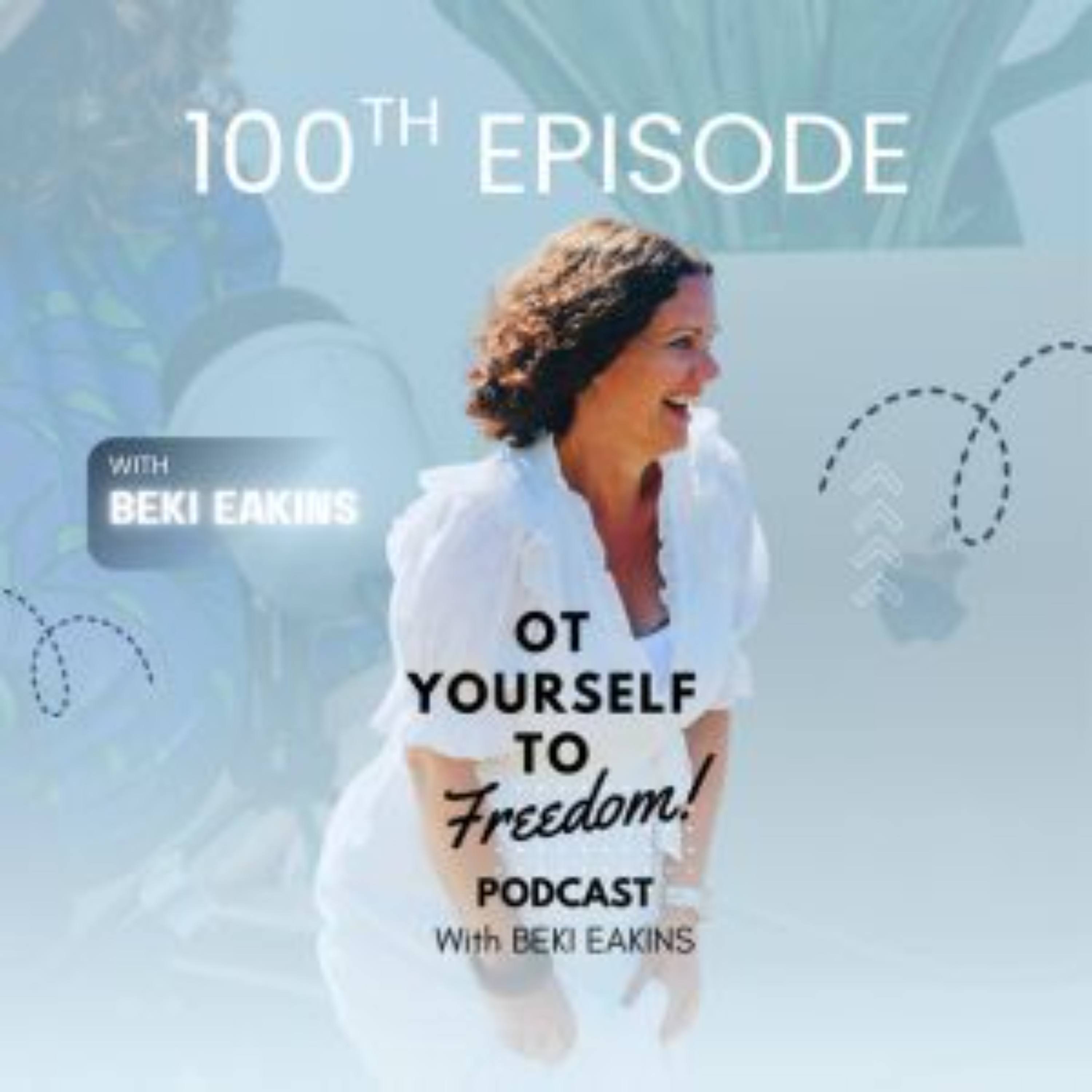 100.  A Celebration of Freedom, Growth, and What’s Next