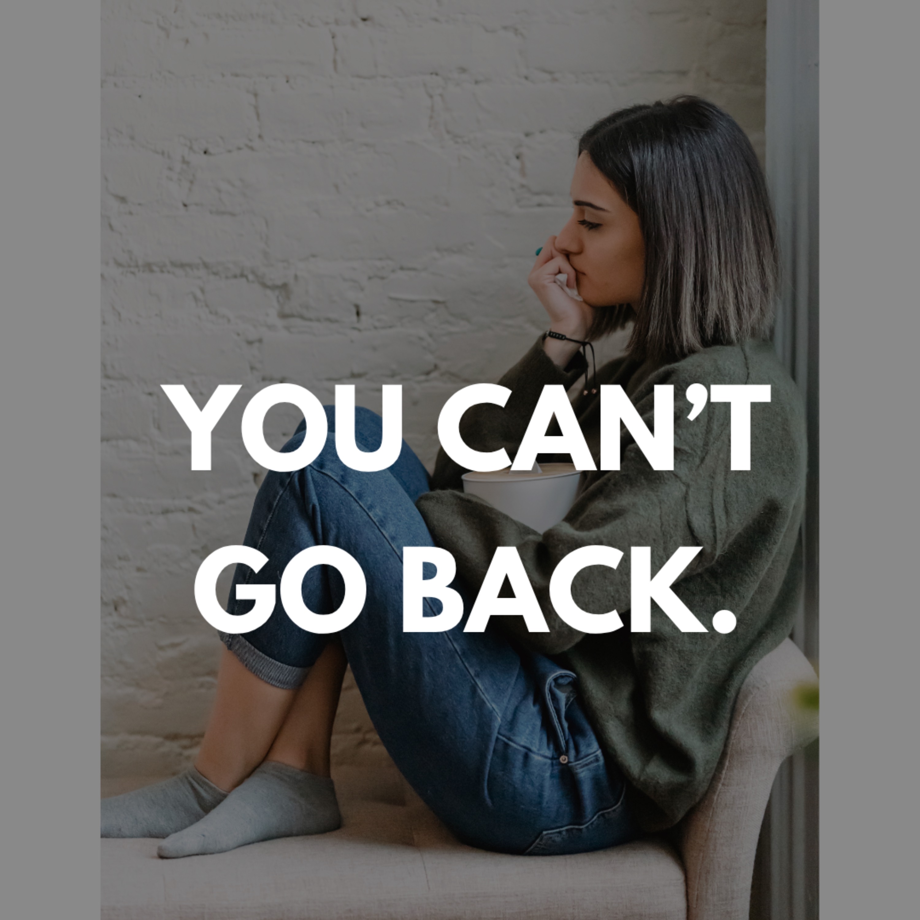 BONUS Episode: You Can't Go Back. How to Build a Life You Actually Love Again. episode artwork