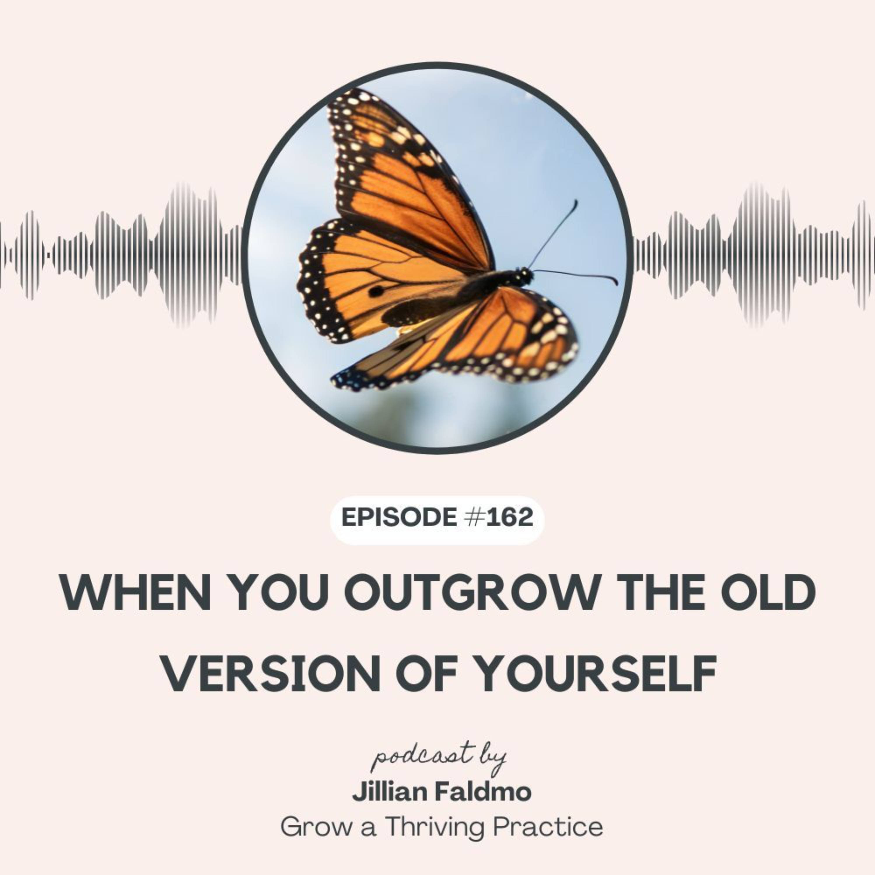 162. When You Outgrow the Old Version of Yourself episode artwork