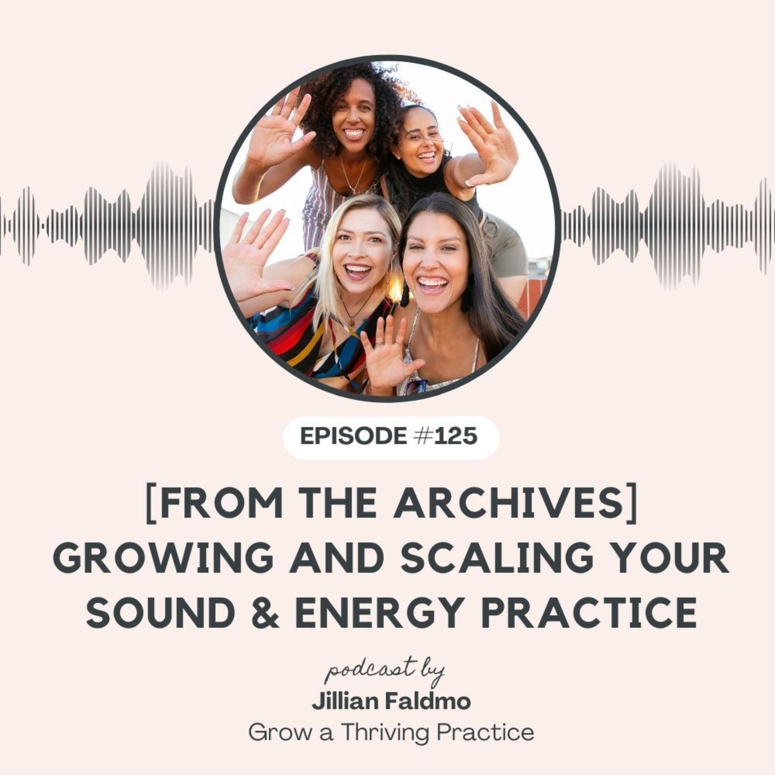125. [From the Archives] Growing and Scaling Your Sound & Energy Practice episode artwork