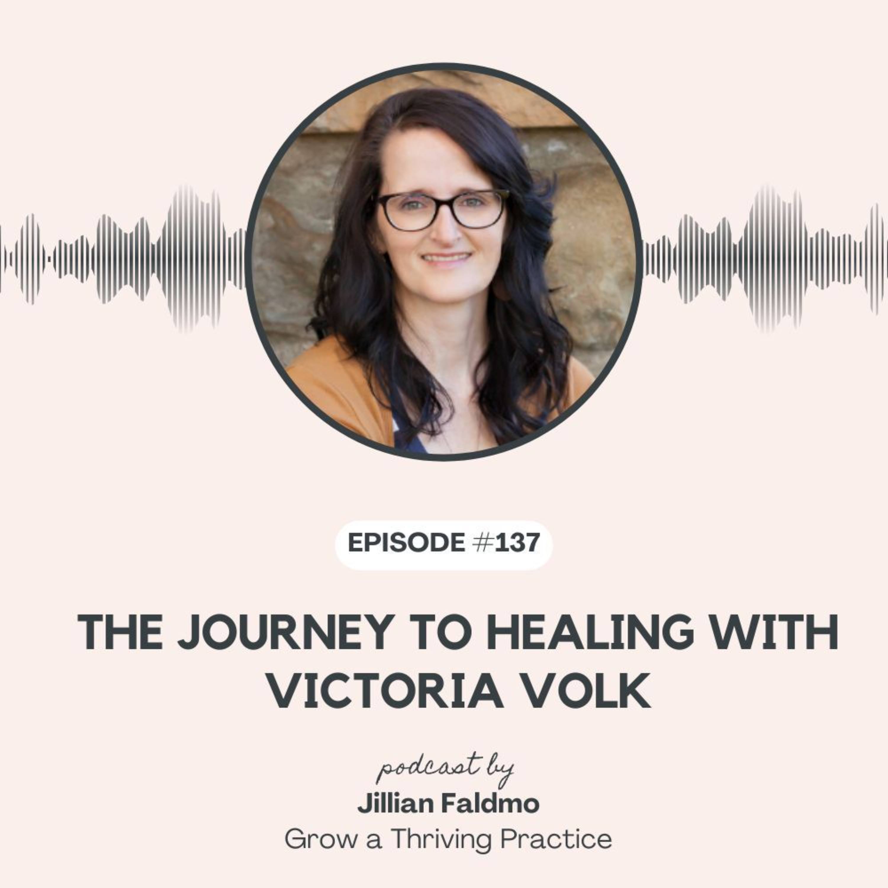 137. The Journey to Healing with Victoria Volk episode artwork