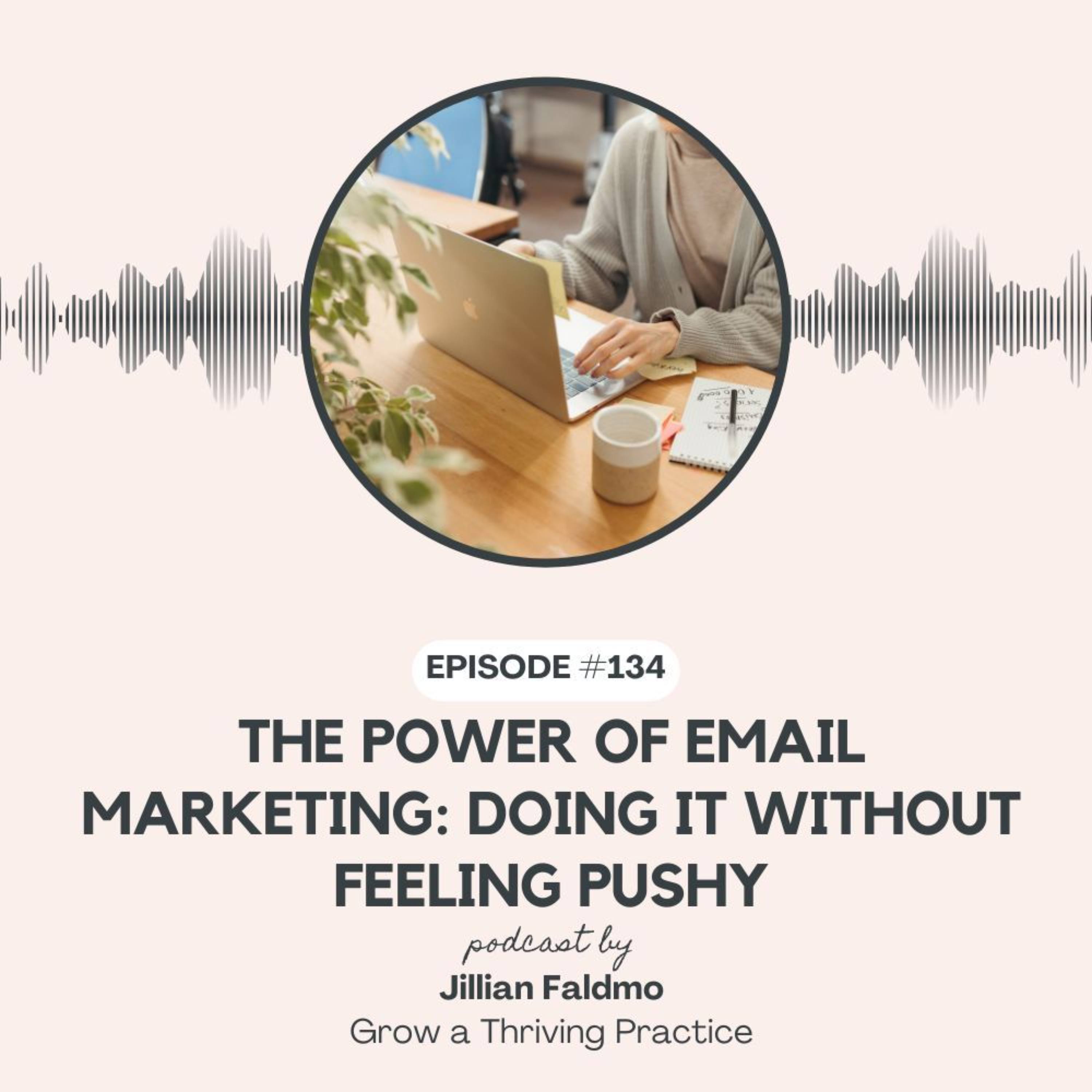 134. The Power of Email Marketing: Doing It Without Feeling Pushy episode artwork
