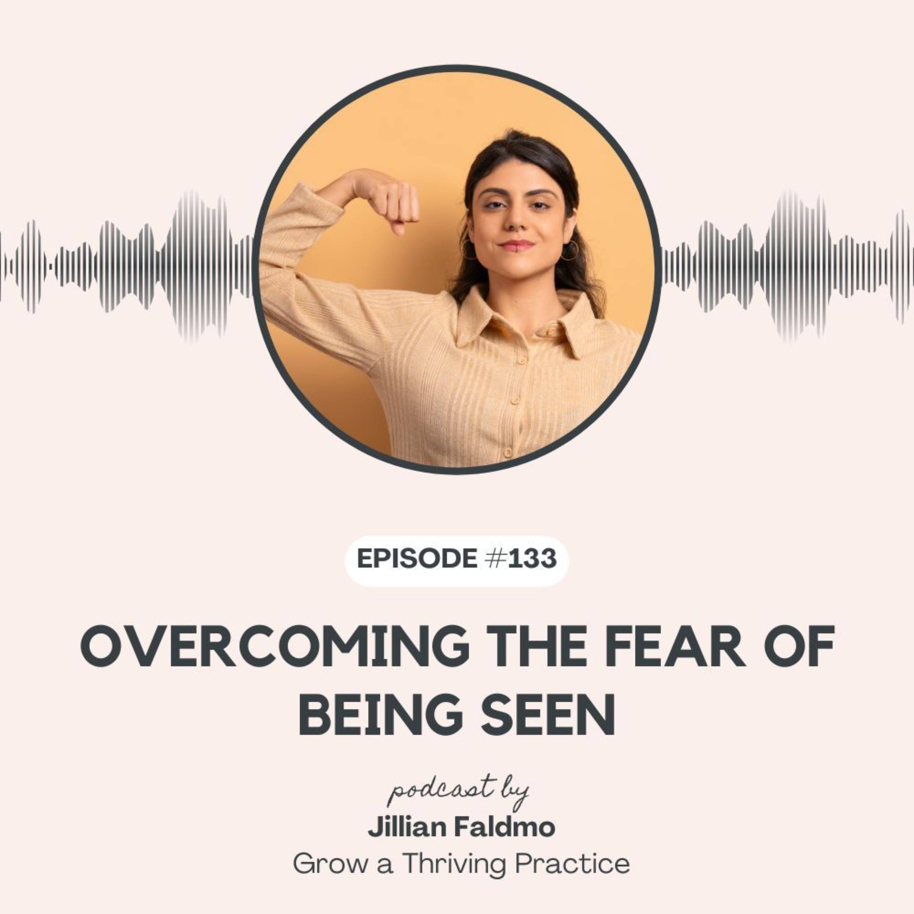 133. Overcoming the Fear of Being Seen episode artwork