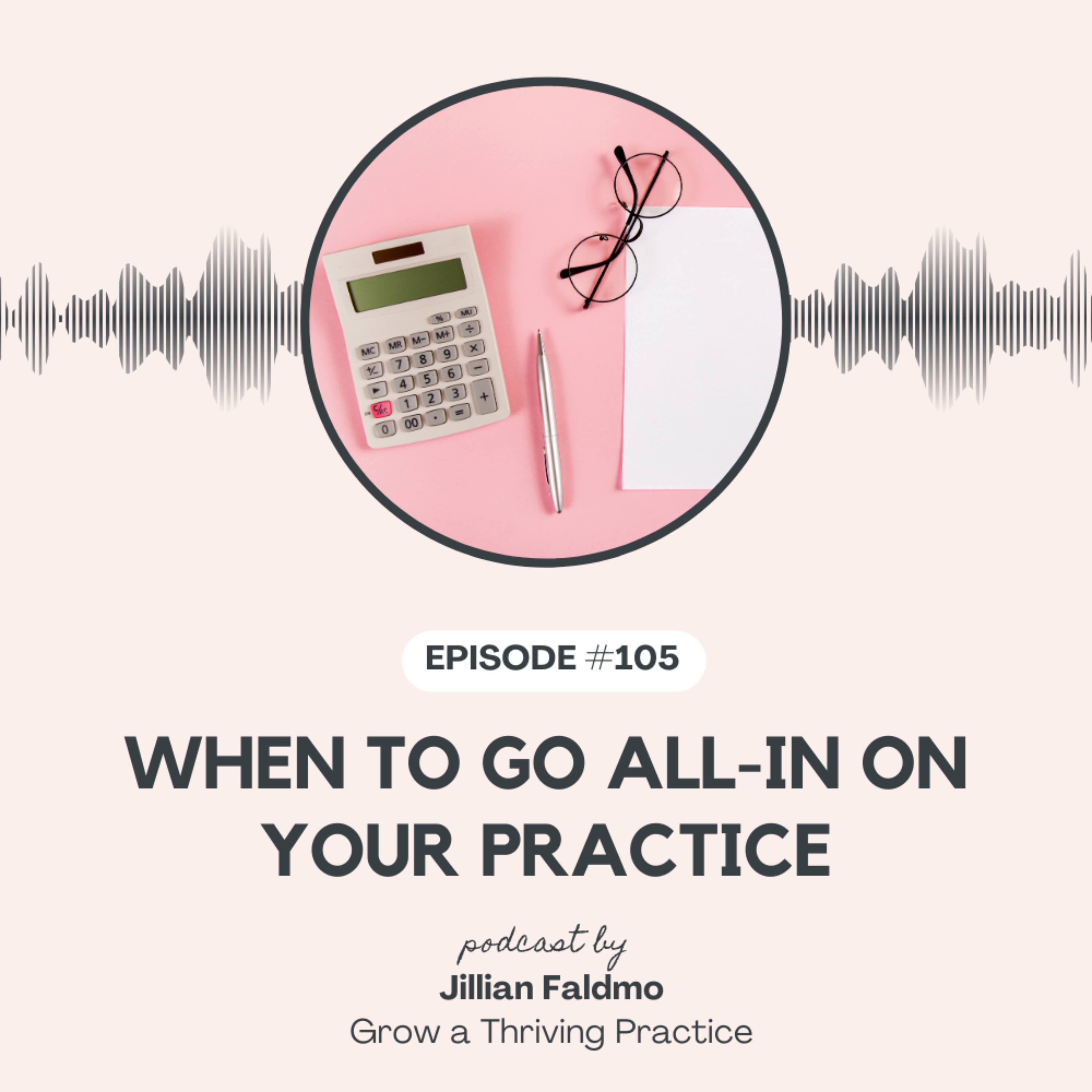 105. When to Go All-In on Your Practice episode artwork