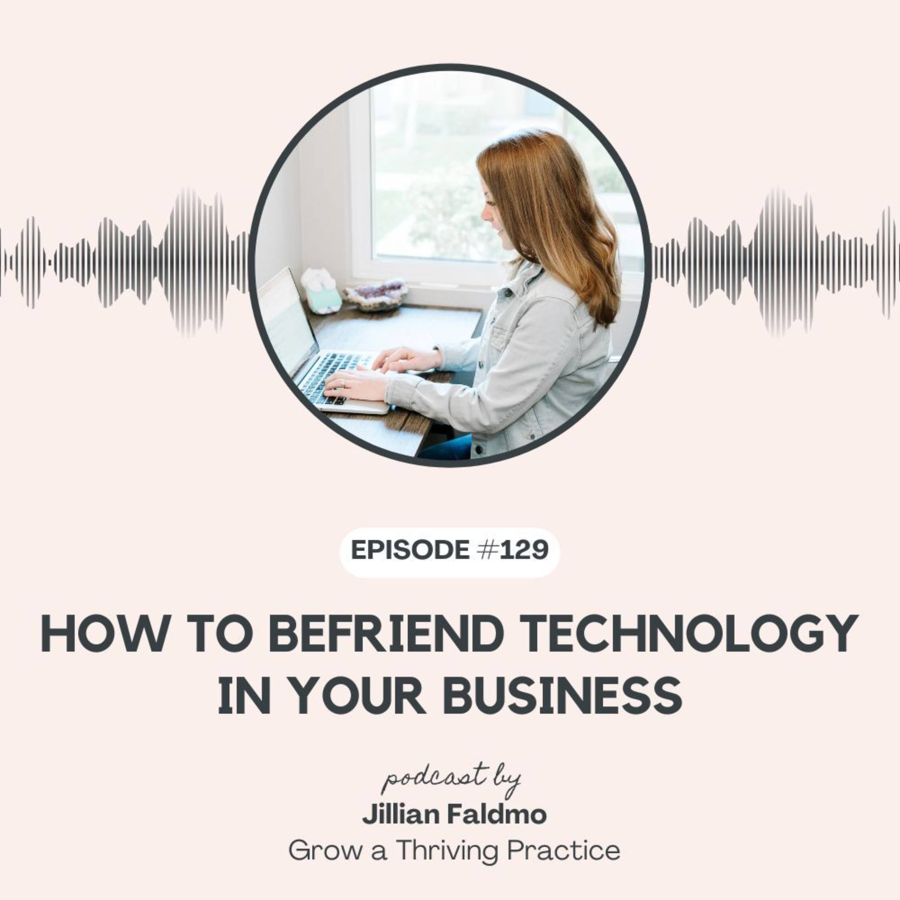 129. How to Befriend Technology in Your Business episode artwork