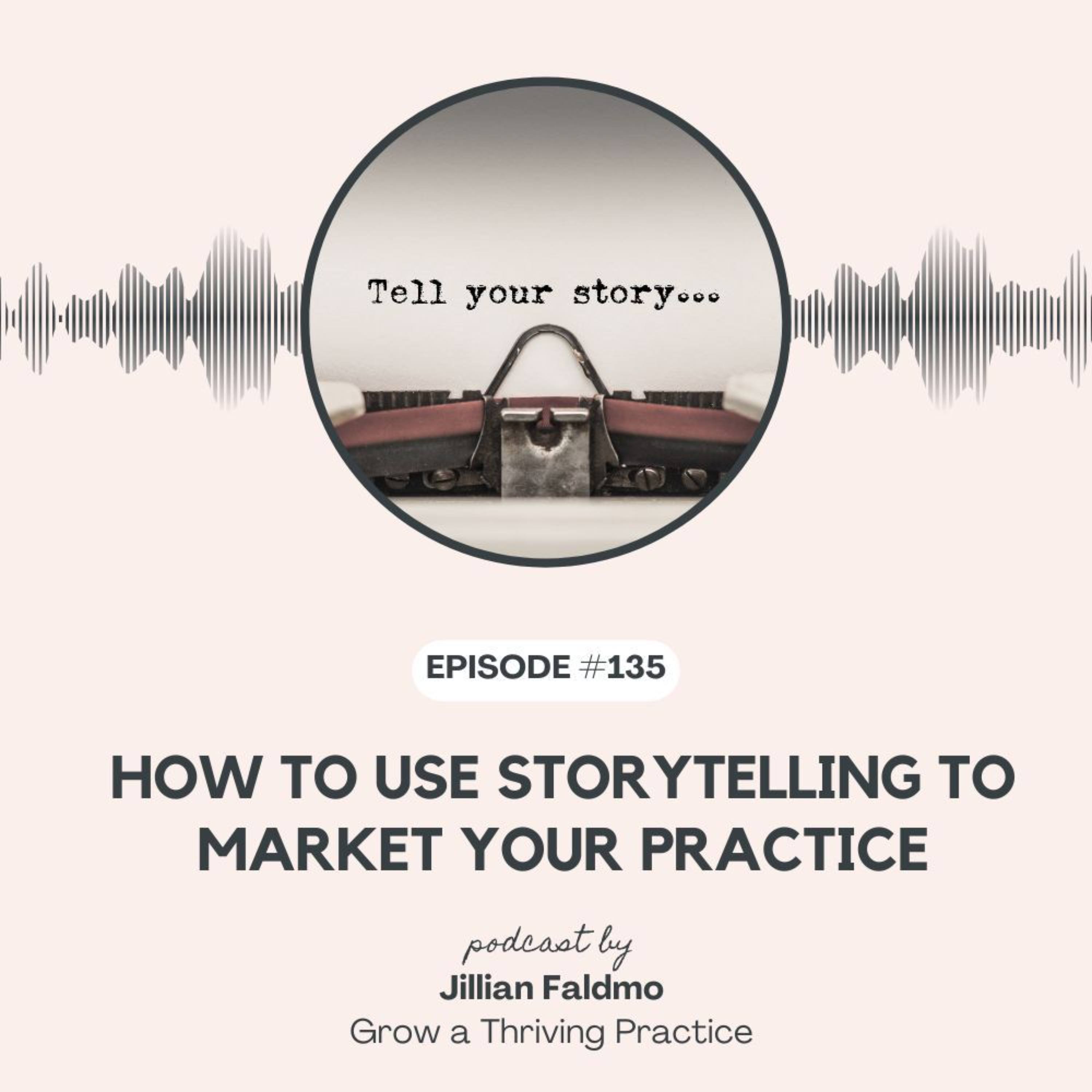 135. How to Use Storytelling to Market Your Practice episode artwork