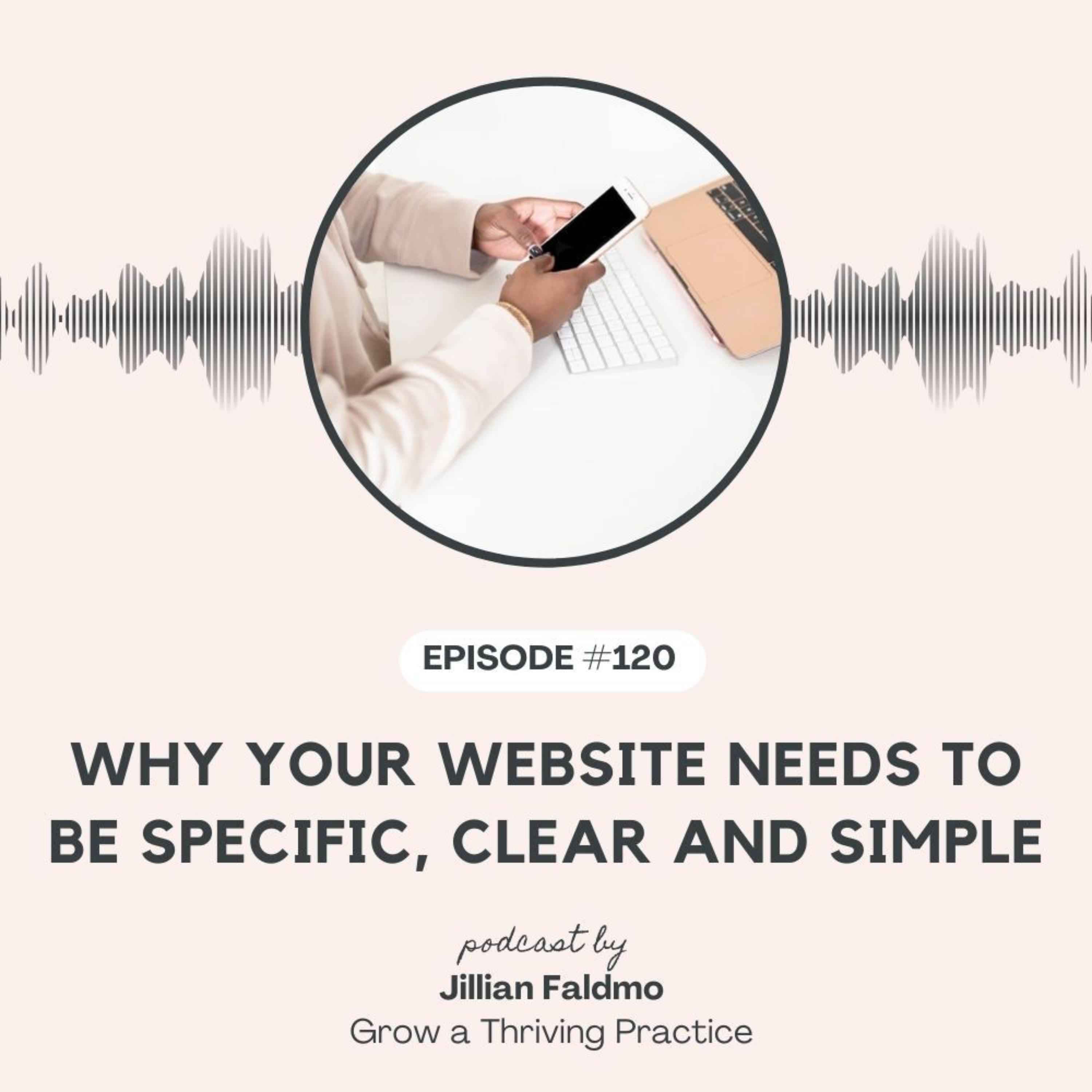 120. Why Your Website Needs to be Specific, Clear, and Simple episode artwork
