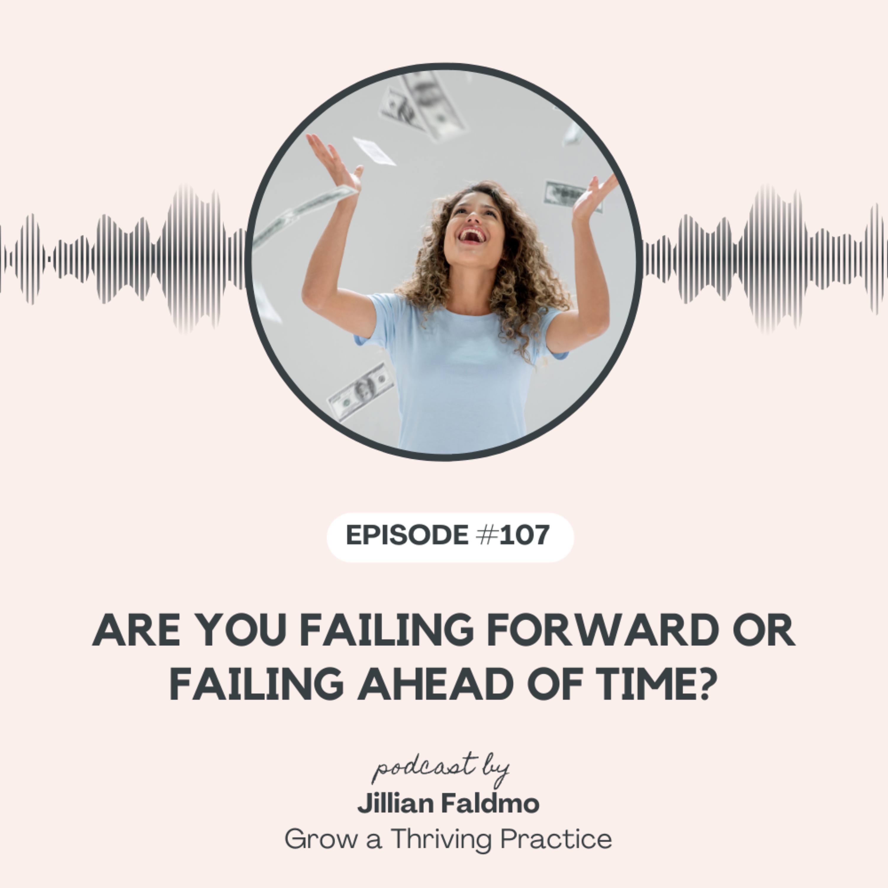 107. Are You Failing Forward or Failing Ahead of Time? episode artwork