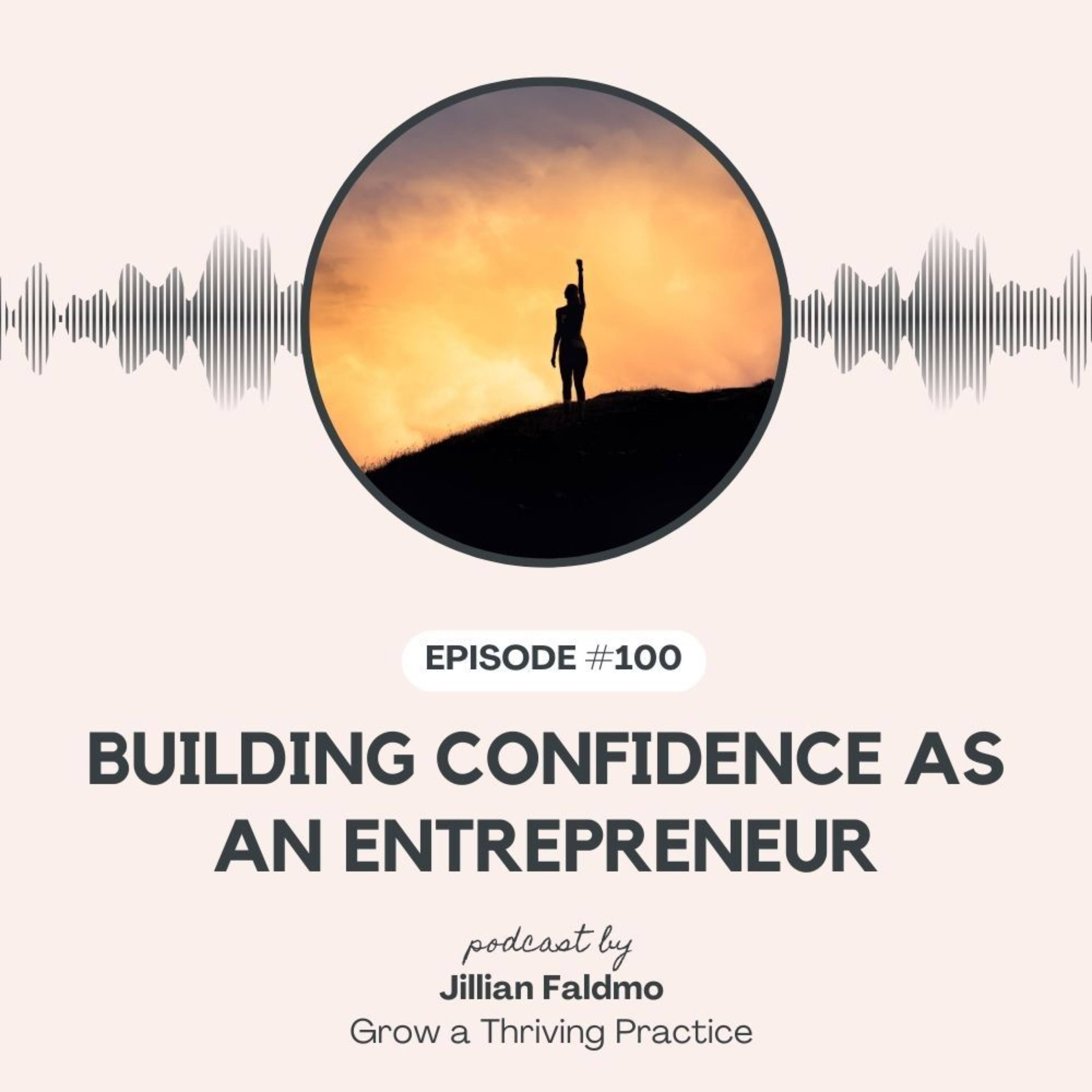 100. Building Confidence as an Entrepreneur episode artwork