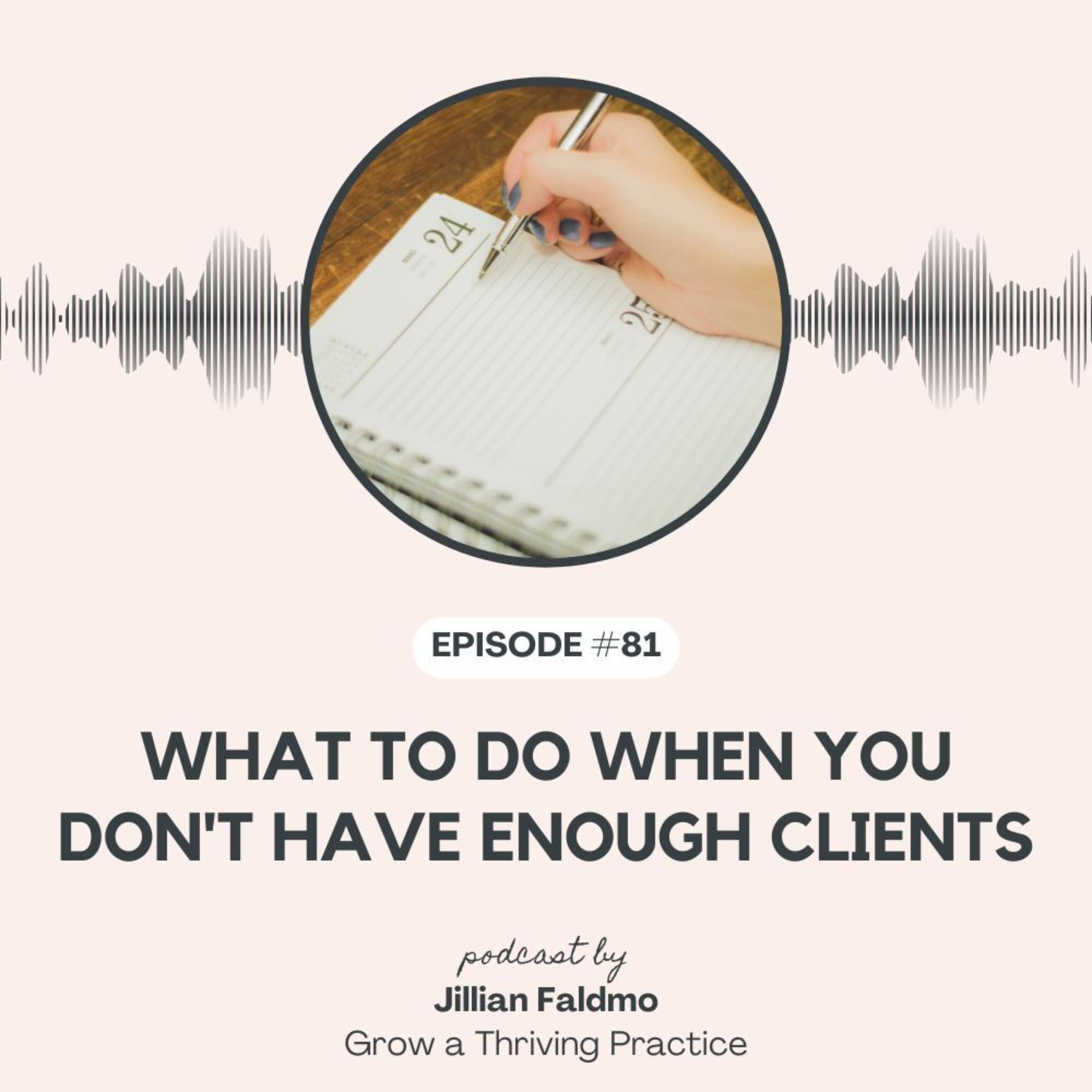 81. What To Do When You Don't Have Enough Clients episode artwork