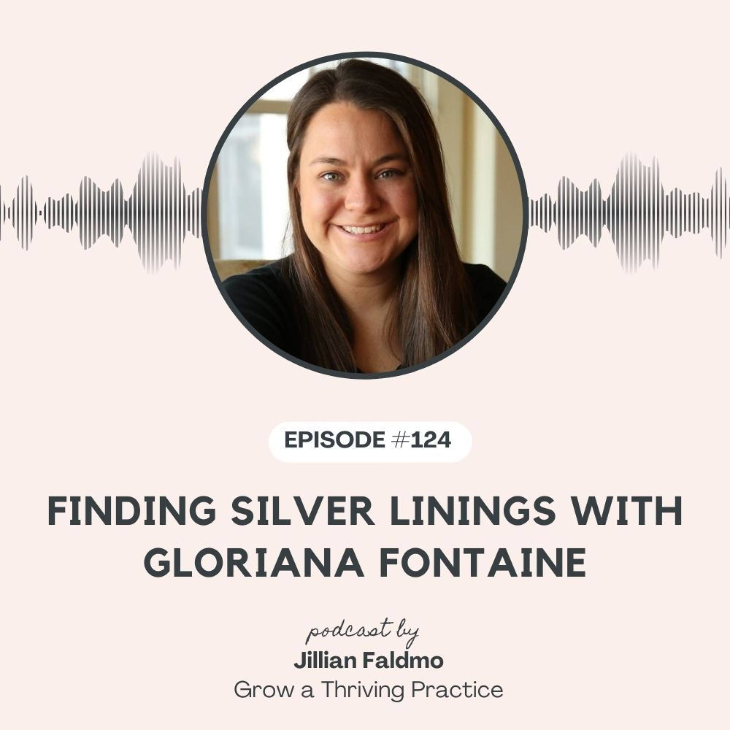 124. Finding Silver Linings with Gloriana Fontaine episode artwork