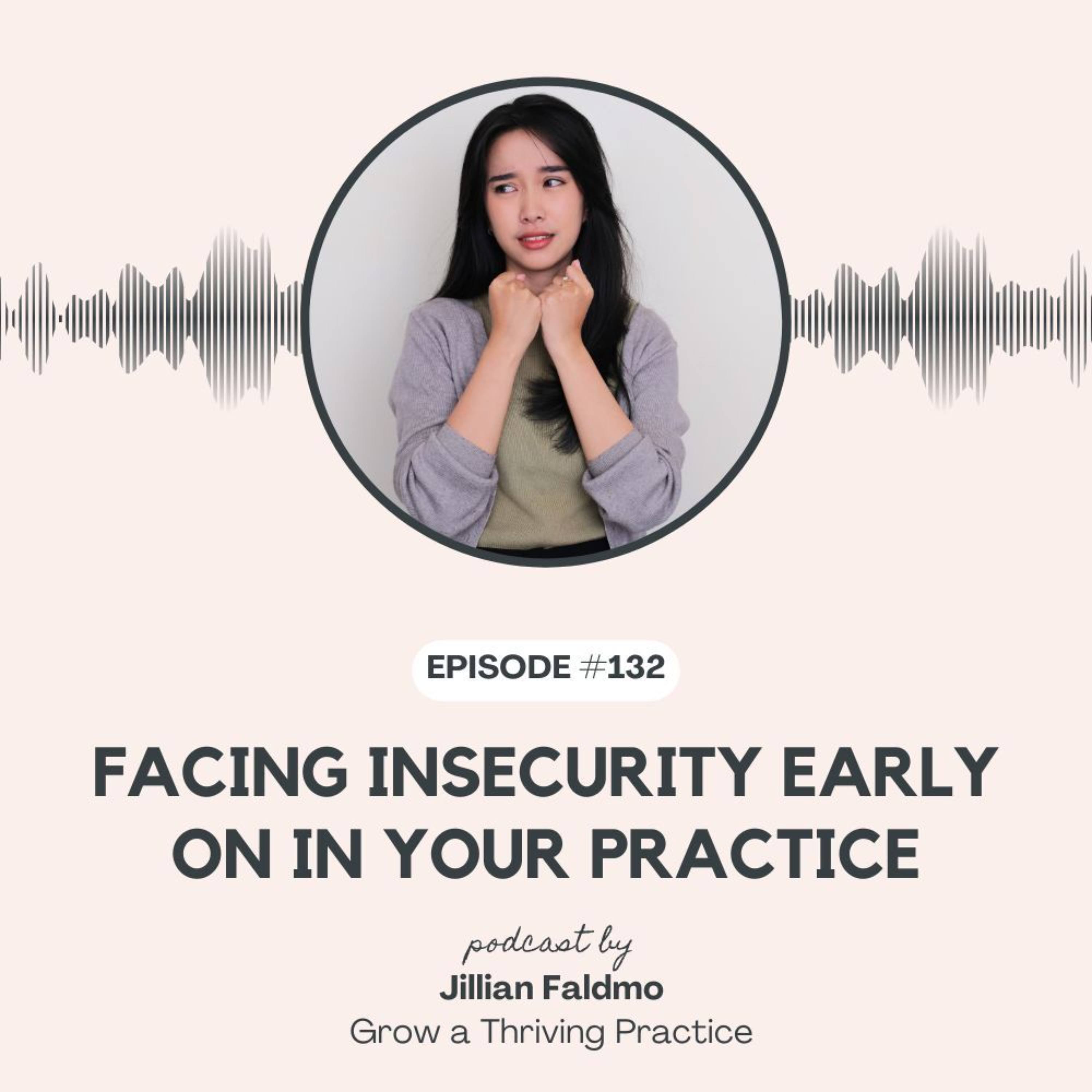 132. Facing Insecurity Early on in Your Practice episode artwork