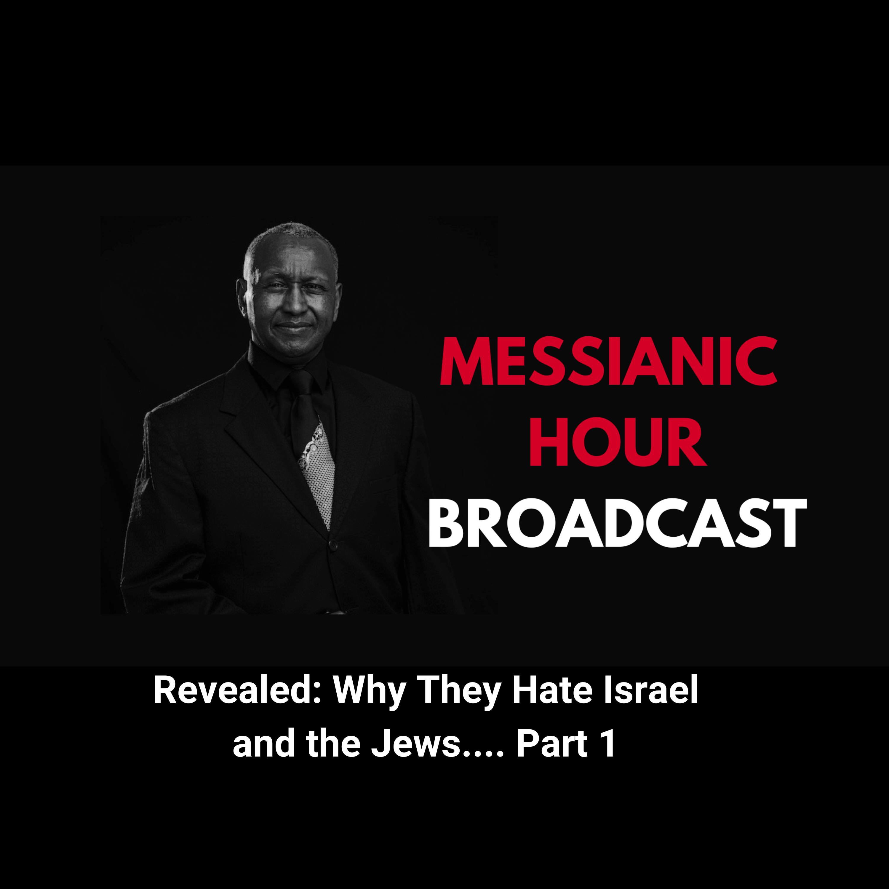Revealed: Why they hate Israel and the Jews...Part 1