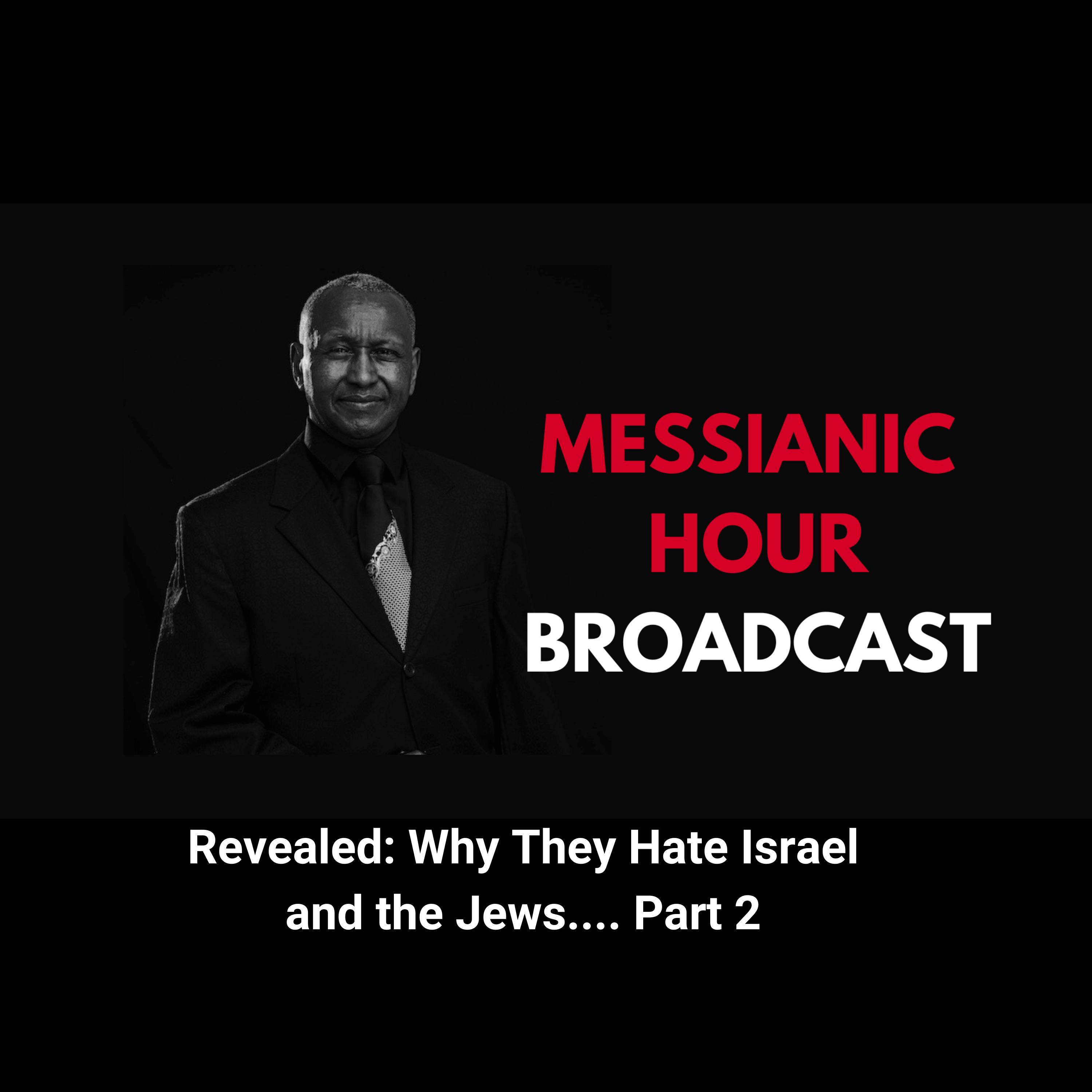Revealed: Why They Hate Israel and the Jews...Part 2