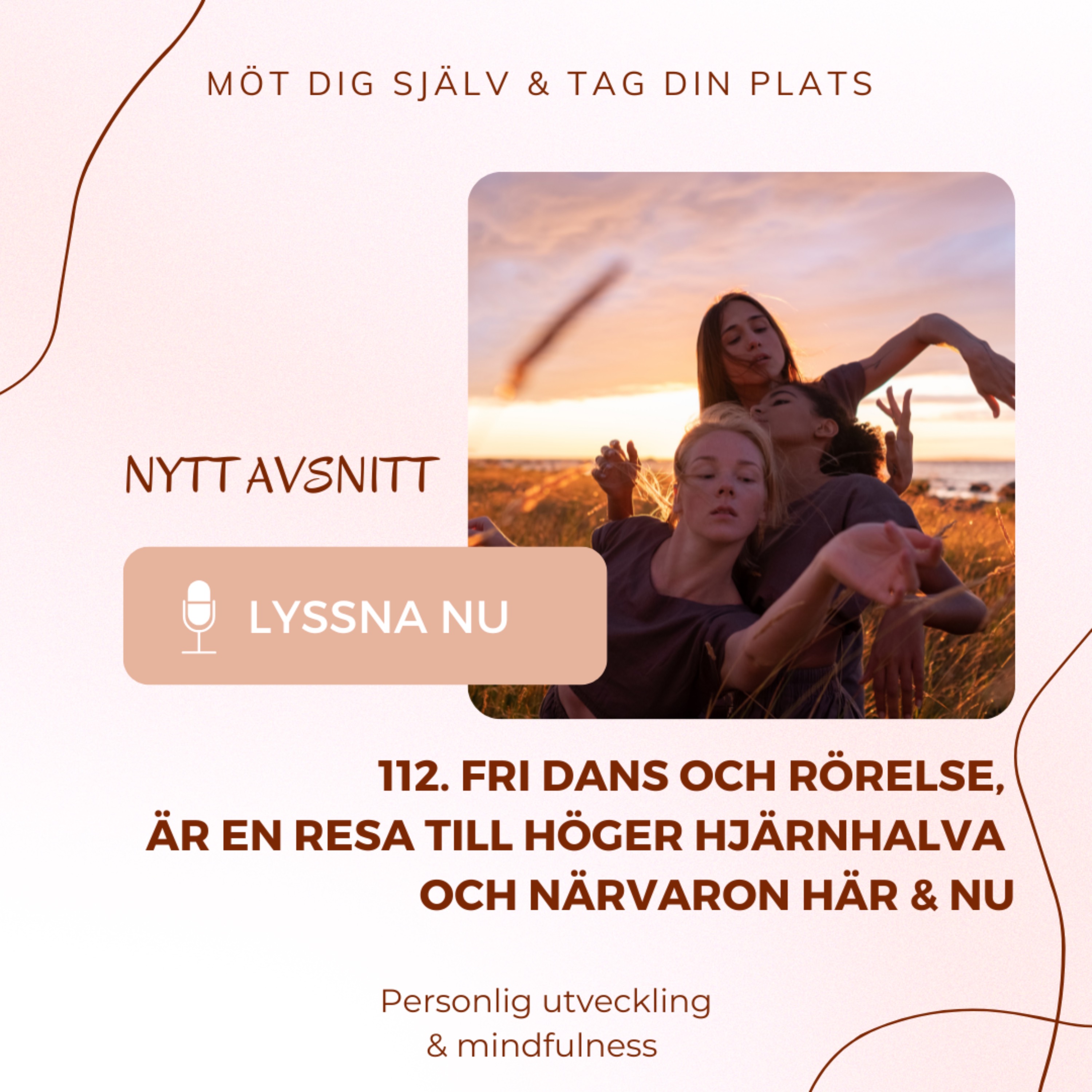112. Fri dans och rörelse, är en resa till höger hjärnhalva och närvaron här & nu episode artwork