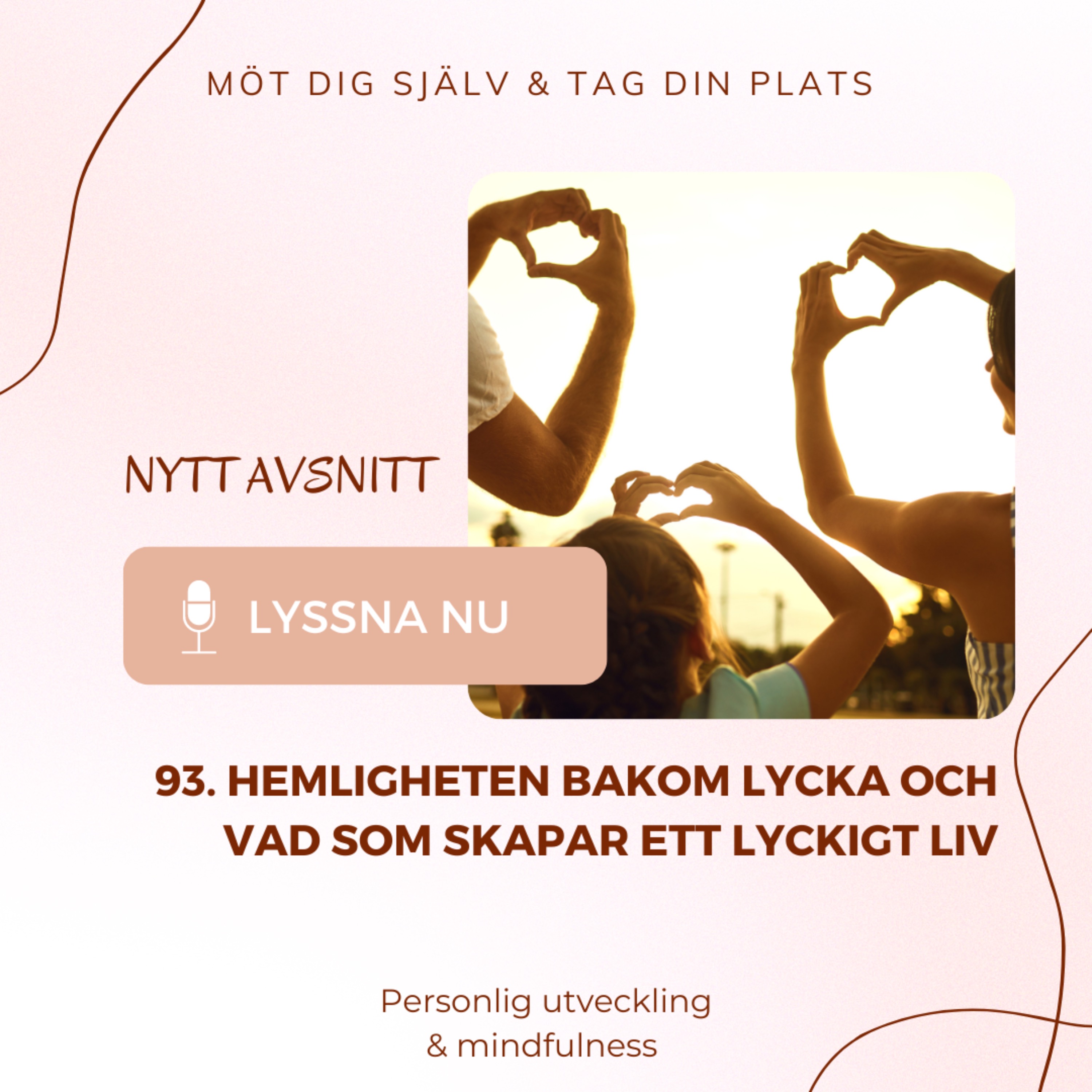 93. Hemligheten bakom lycka och vad som skapar ett lyckligt liv episode artwork