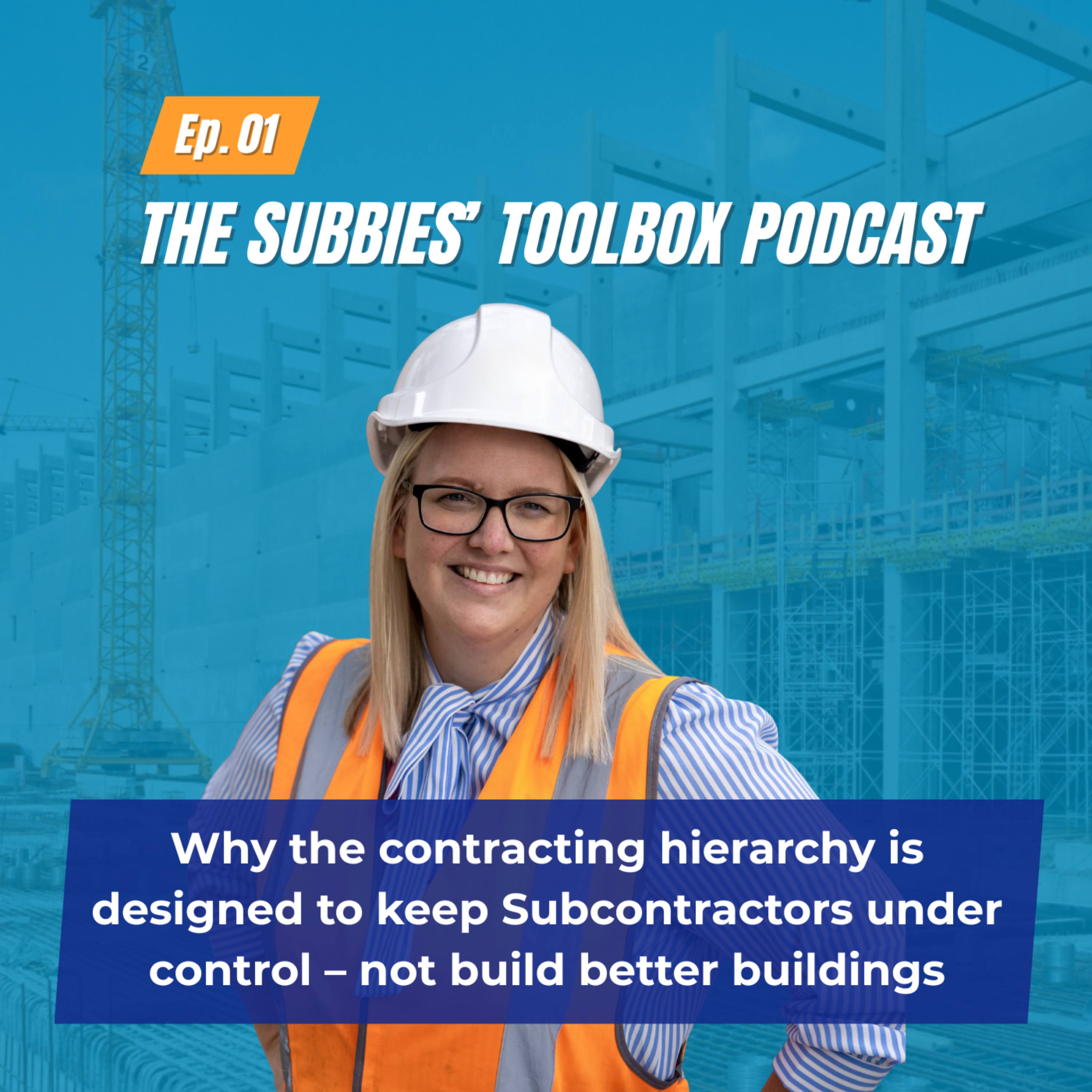Play Episode 1 - The contracting hierarchy in construction is designed to keep Subcontractors under control – not build better buildings.