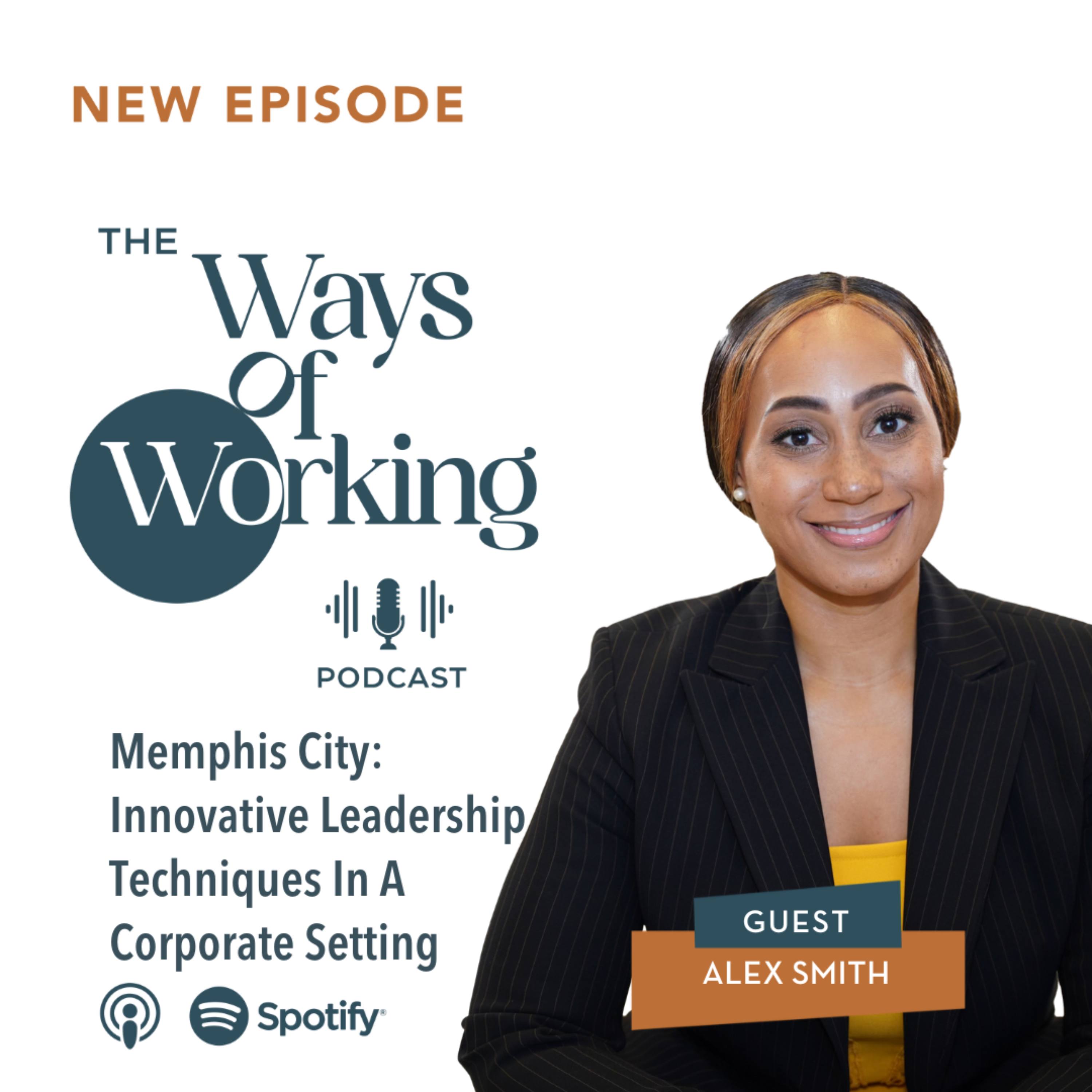 Artwork for Episode 14: Memphis City - Innovative Leadership Techniques In A Corporate Setting with Alex Smith