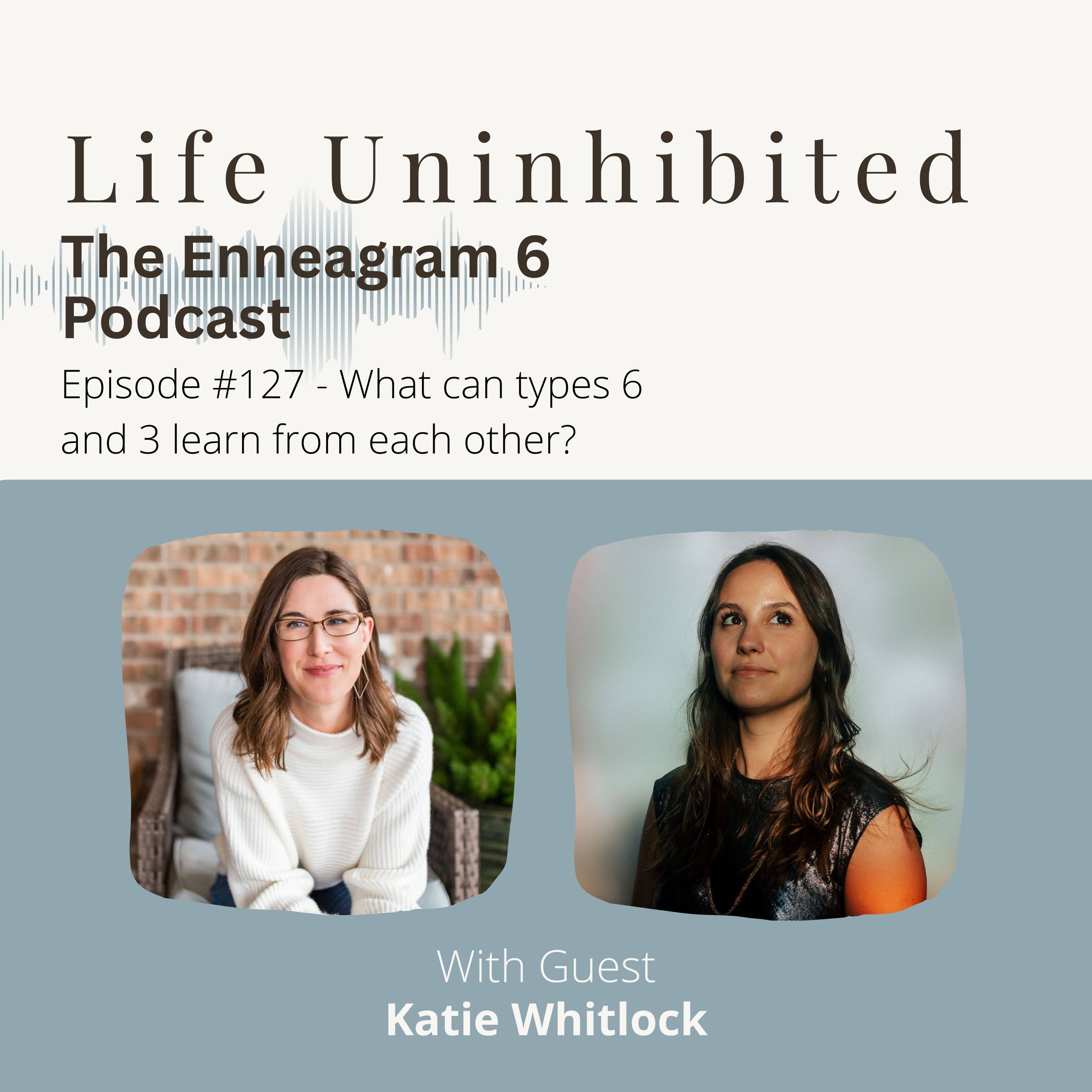 Life Uninhibited - The Enneagram 6 Podcast
