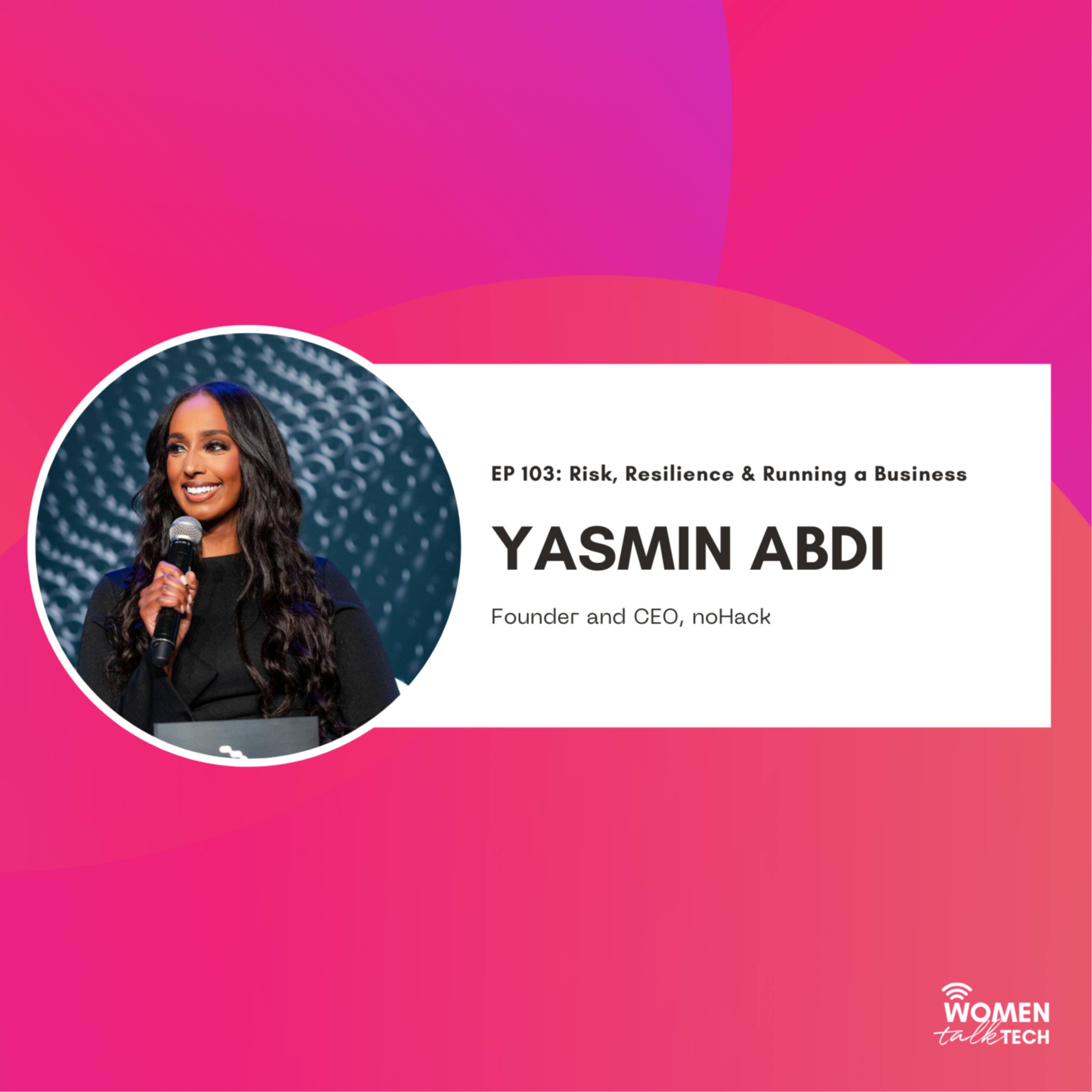 Risk, Resilience & Running a Business with Yasmin Abdi