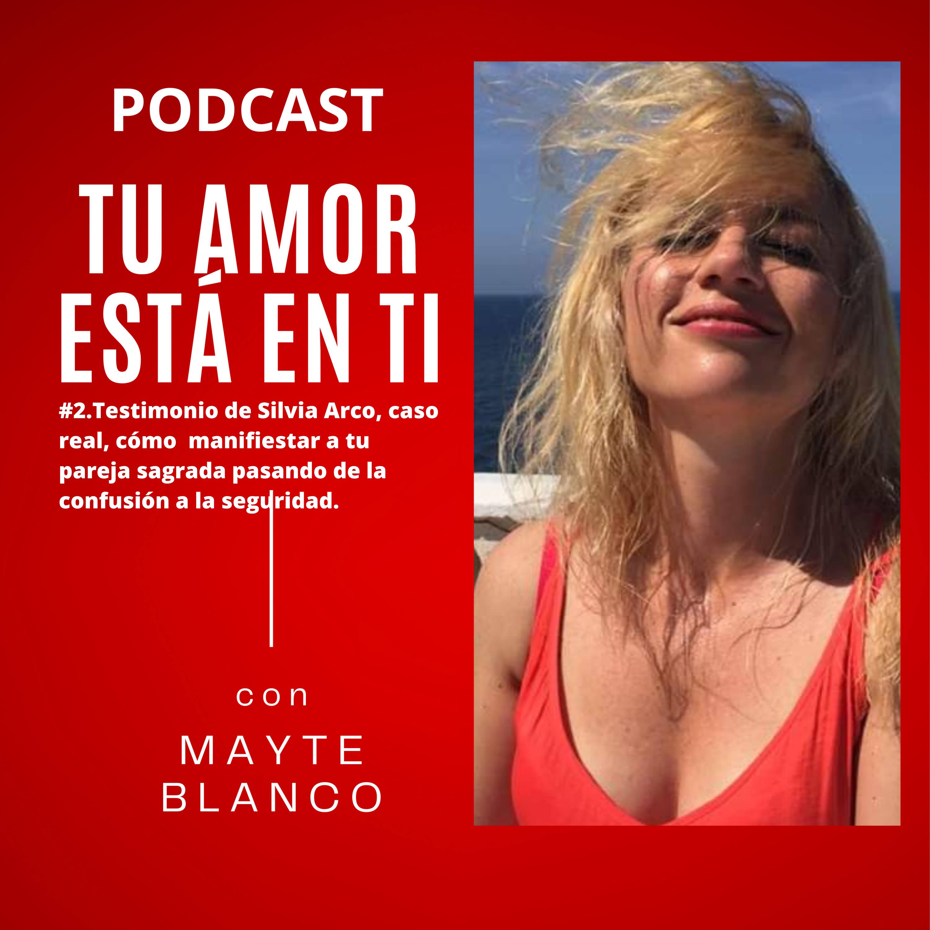 #2. Testimonio de un caso real de Silvia Arco, cómo manifestar a tu pareja sagrada pasando de la confusión a la seguridad. episode artwork