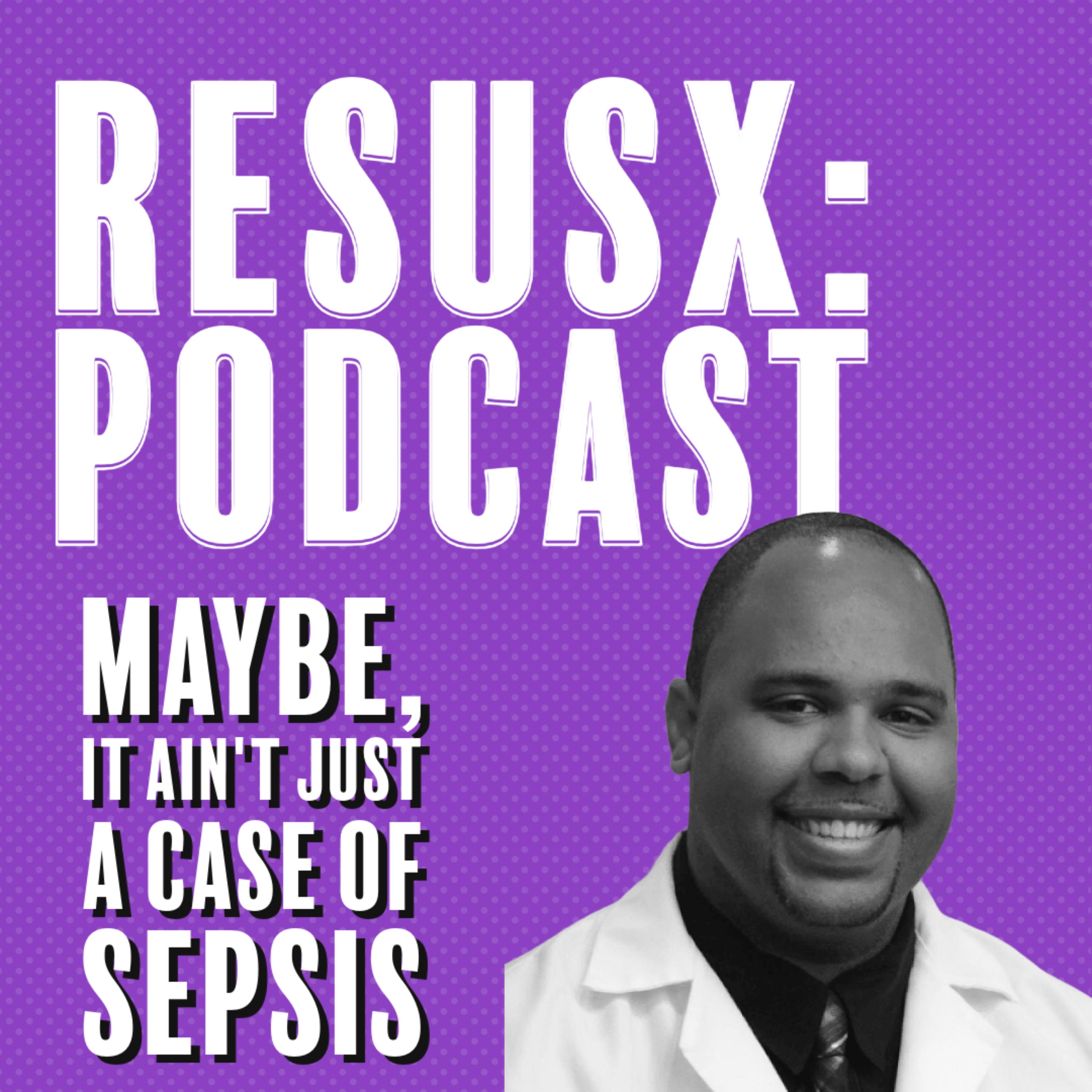 Maybe, It Ain't Just a Case of Sepsis