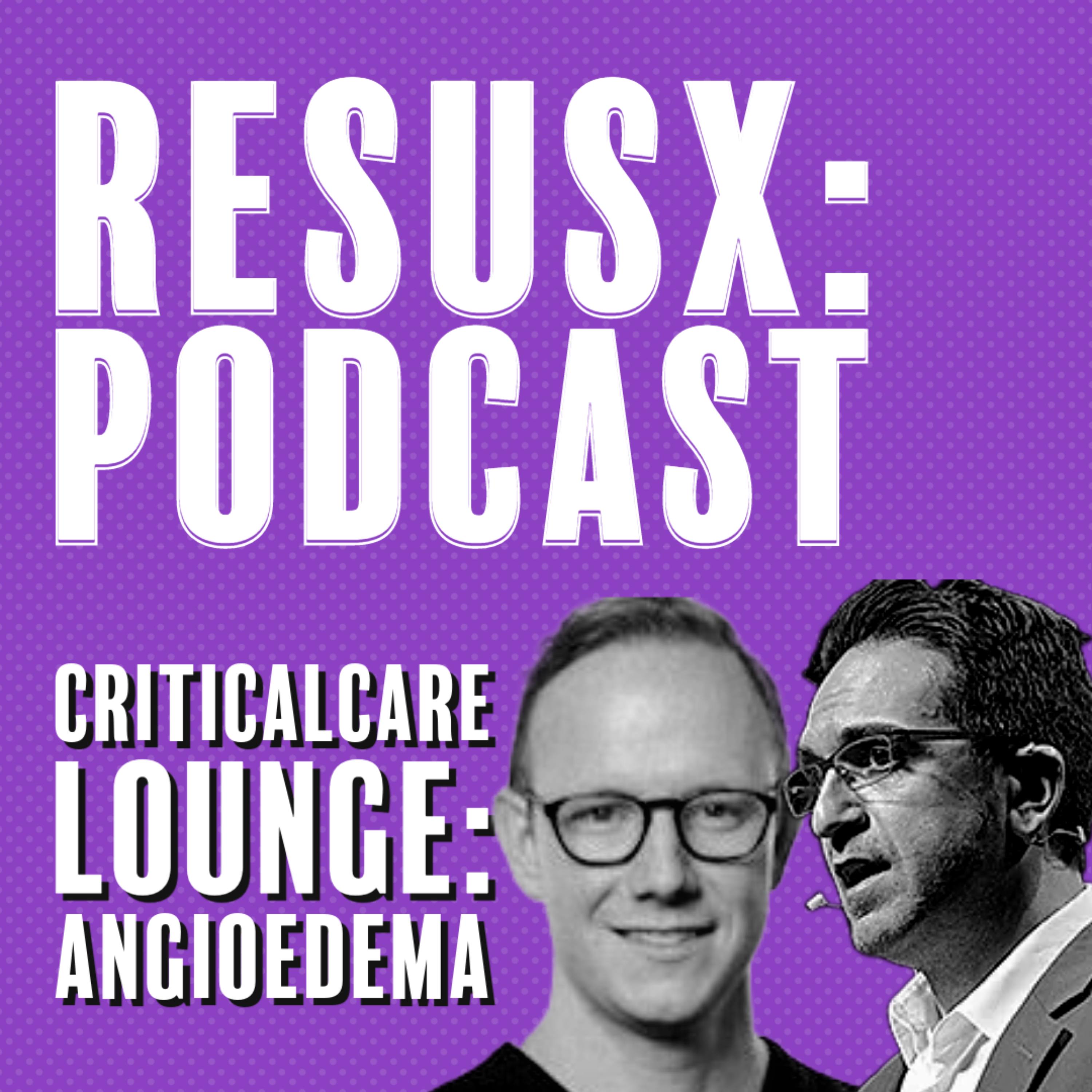 CriticalCare Lounge: Angioedema