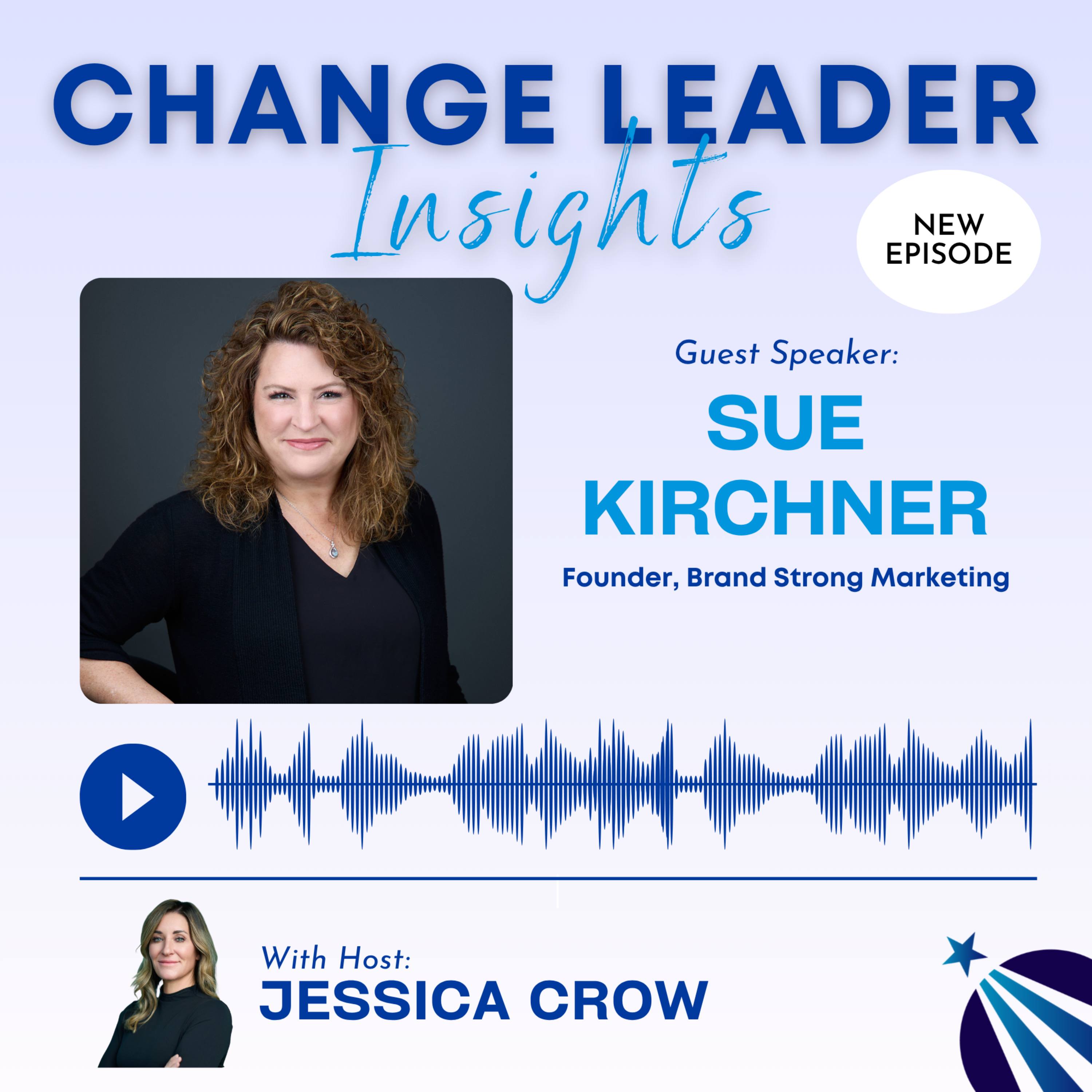 Play Why Brand Strategy Is Essential During Mergers & Acquisitions with Sue Kirchner