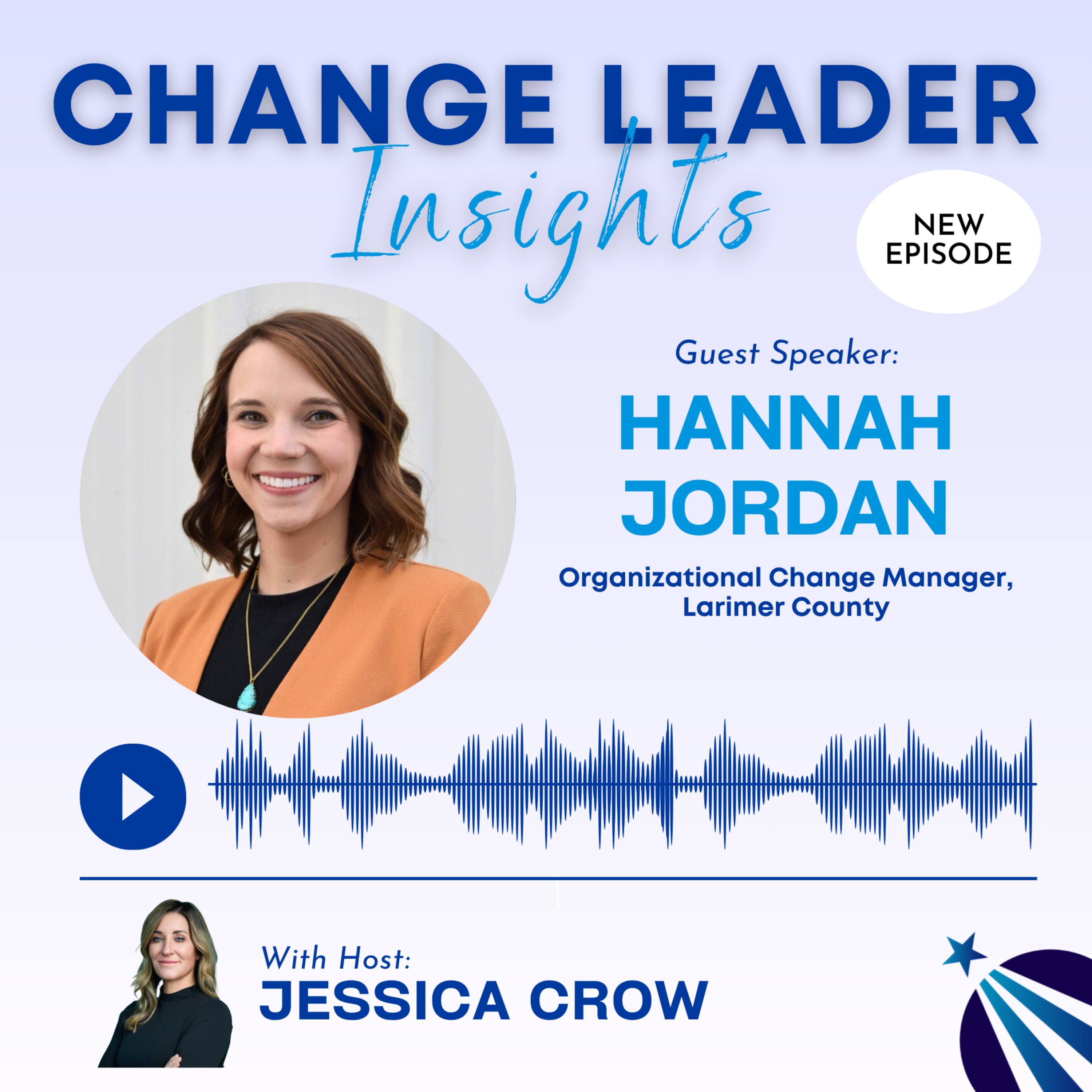 Play Final Episode Alert! Change Leadership: Trust, Influence, and the Power of Conversation with Hannah Jordan