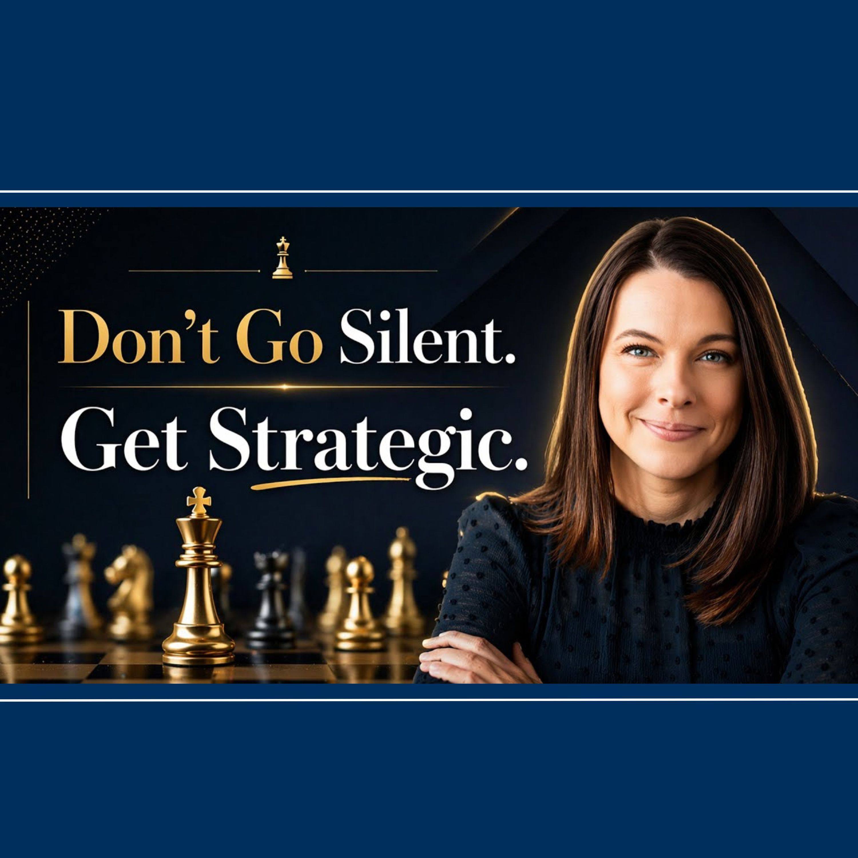 Don't Go Silent. Get Strategic episode artwork