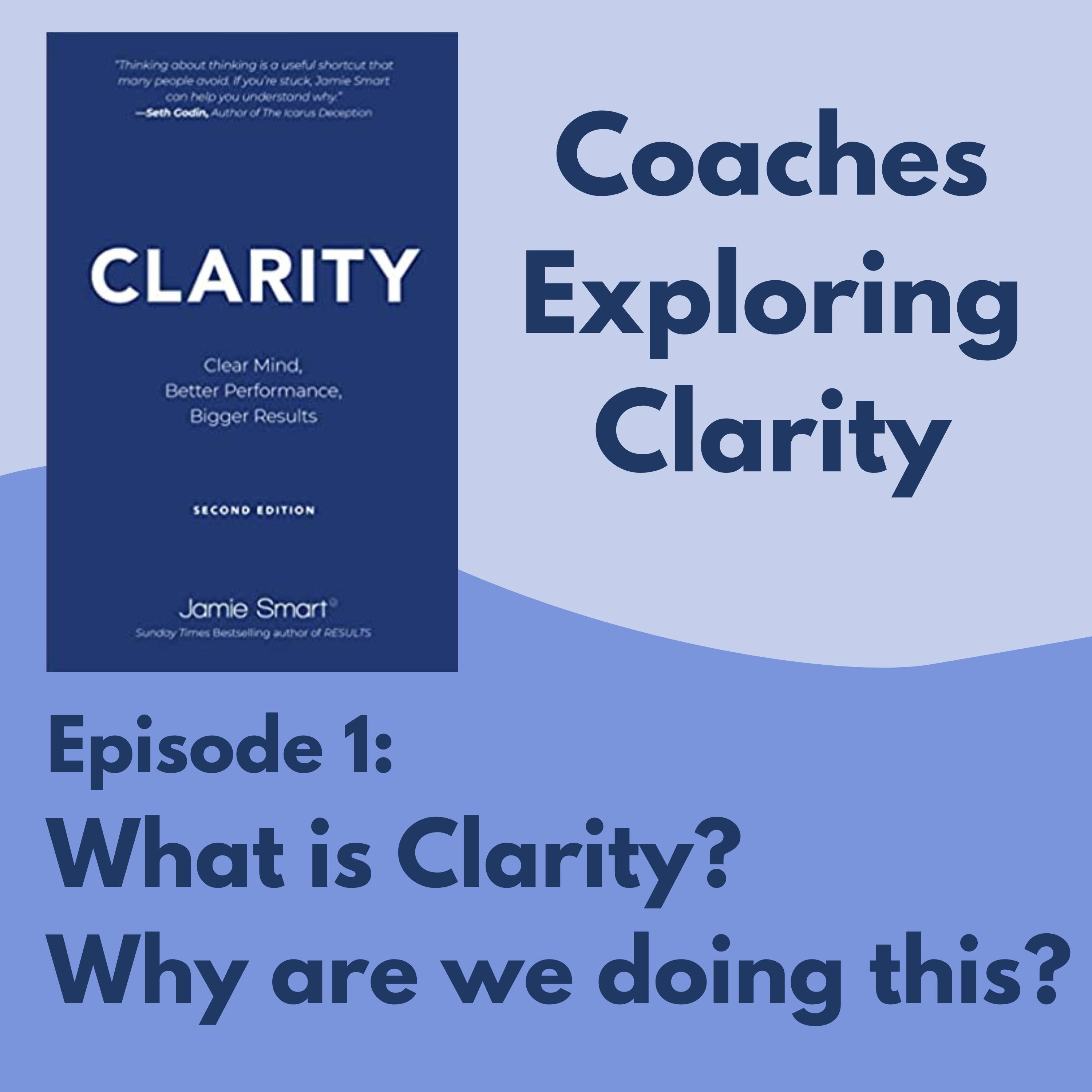 Episode 1: What is Clarity? Why are we doing this? episode artwork