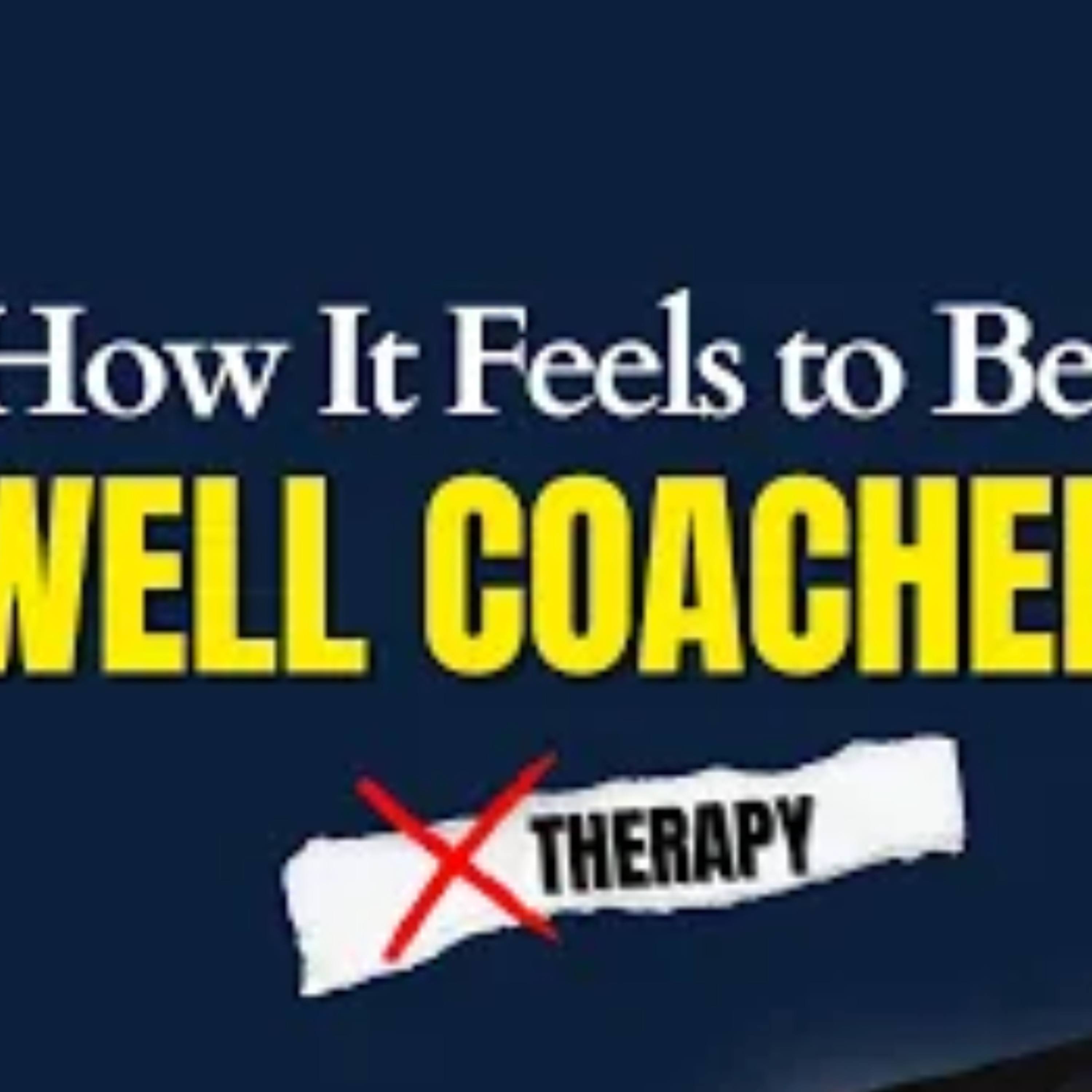 How it FEELS to be Well Coached